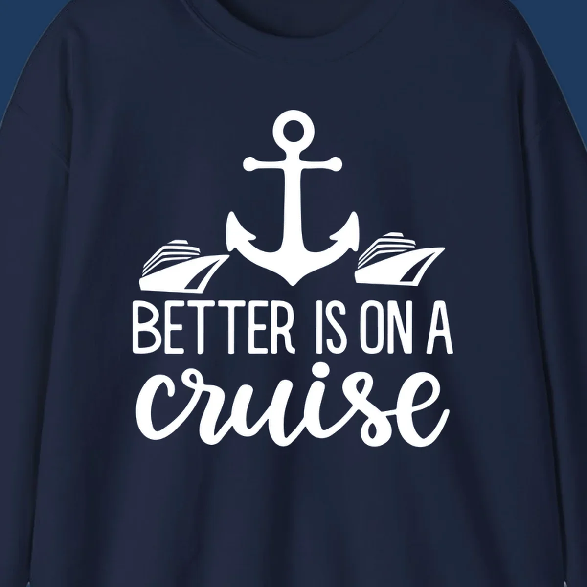 White anchor with cruise ships and text reading 'Better Is On A Cruise' on gray background