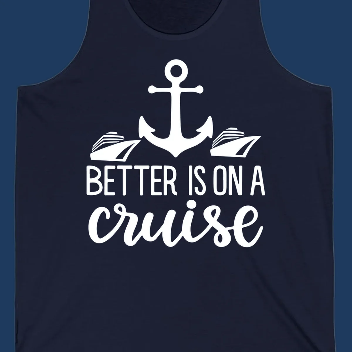 White anchor with cruise ships and text reading 'Better Is On A Cruise' on gray background