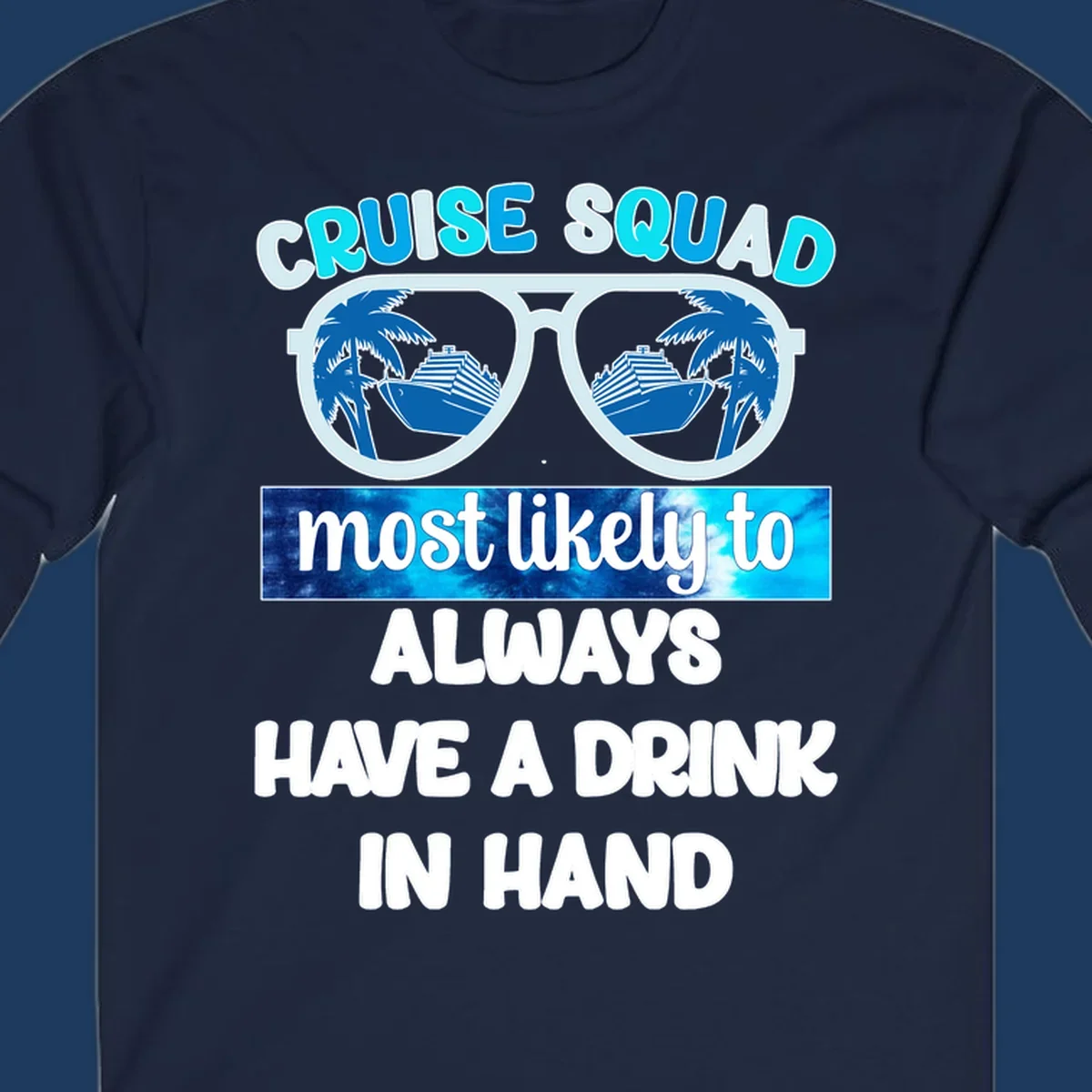 Oversized sunglasses with palm trees and cruise ship reflections, text reads 'Cruise Squad most likely to always have a drink in hand'