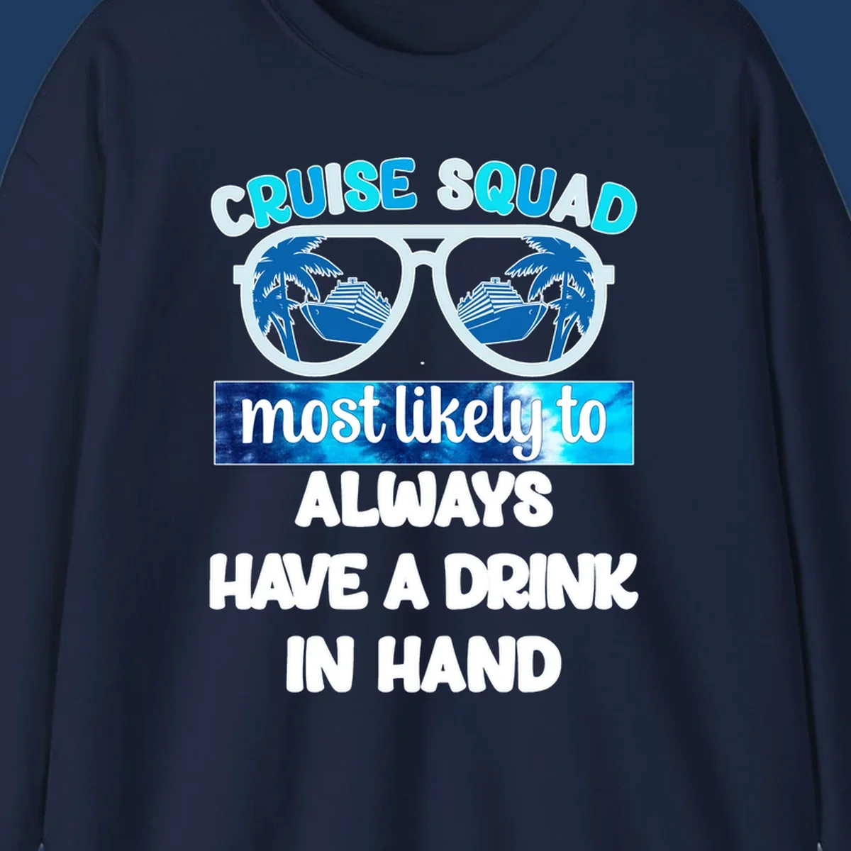 Oversized sunglasses with palm trees and cruise ship reflections, text reads 'Cruise Squad most likely to always have a drink in hand'
