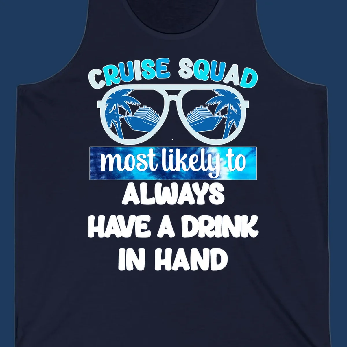 Oversized sunglasses with palm trees and cruise ship reflections, text reads 'Cruise Squad most likely to always have a drink in hand'