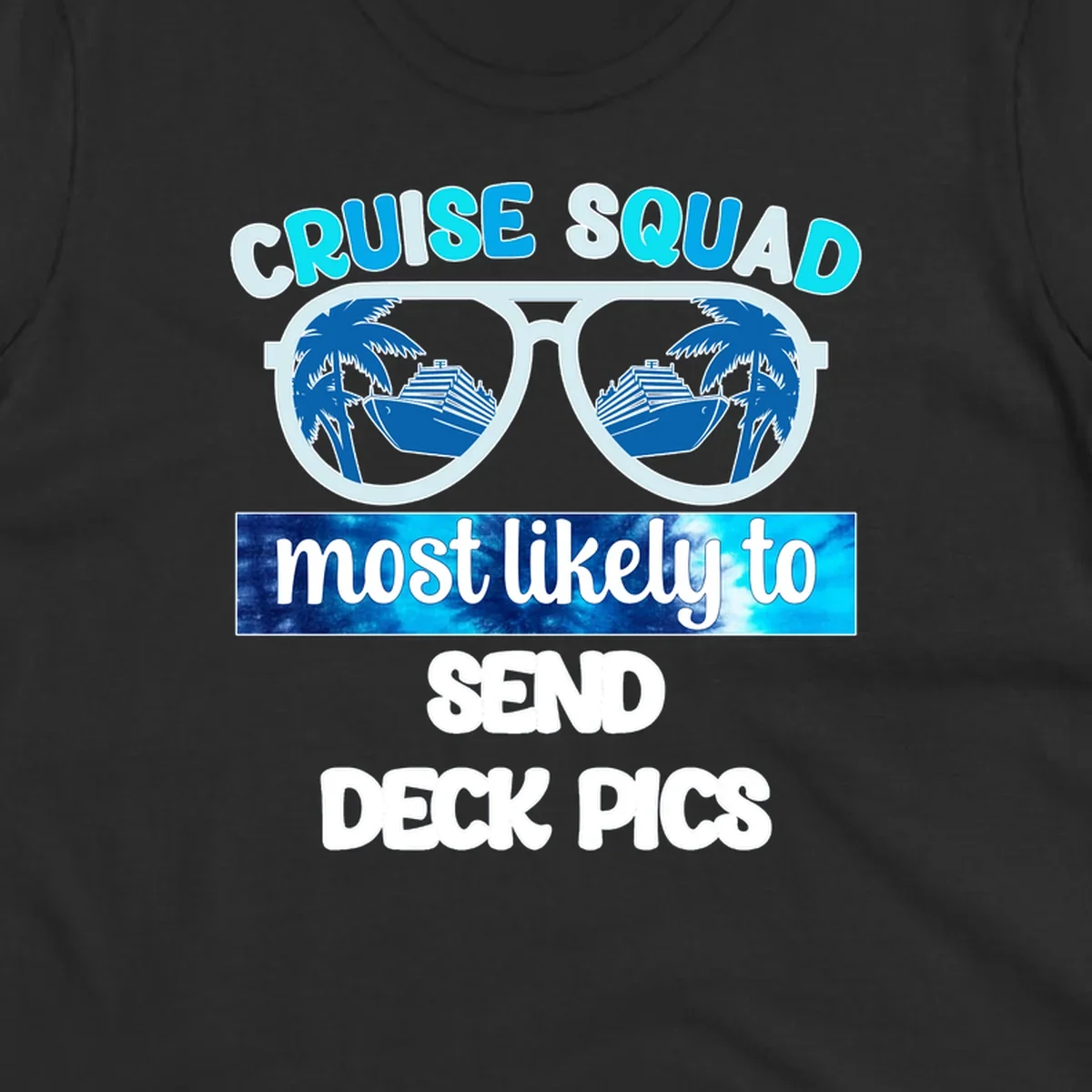 Cruise squad sunglasses with palm trees and ship reflections, text reads 'most likely to send deck pics'