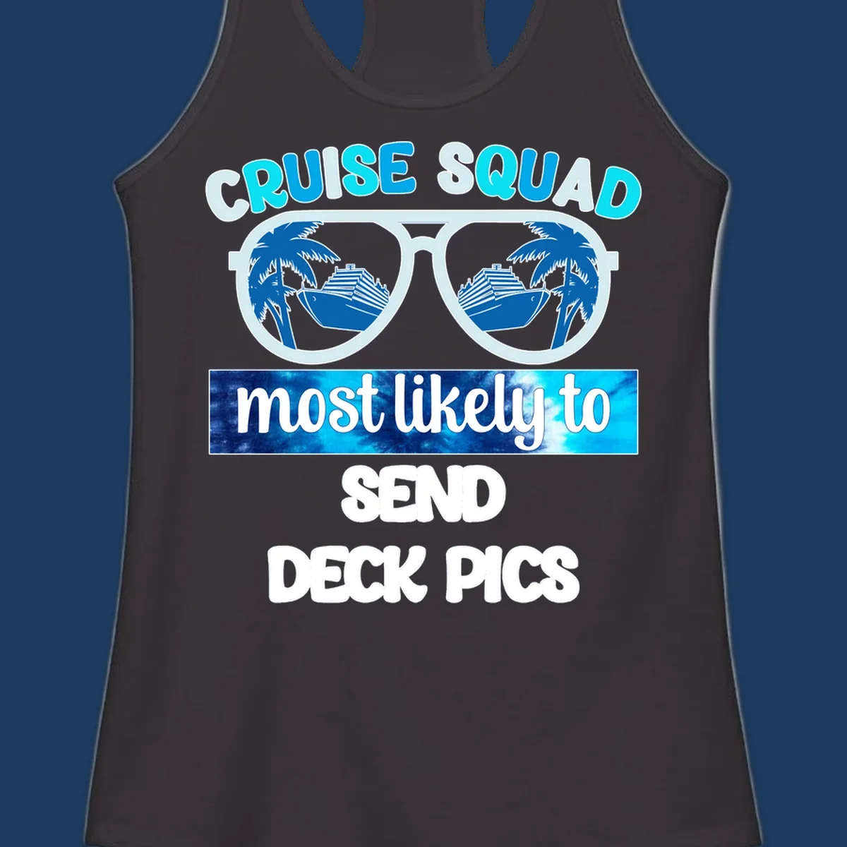 Cruise squad sunglasses with palm trees and ship reflections, text reads 'most likely to send deck pics'
