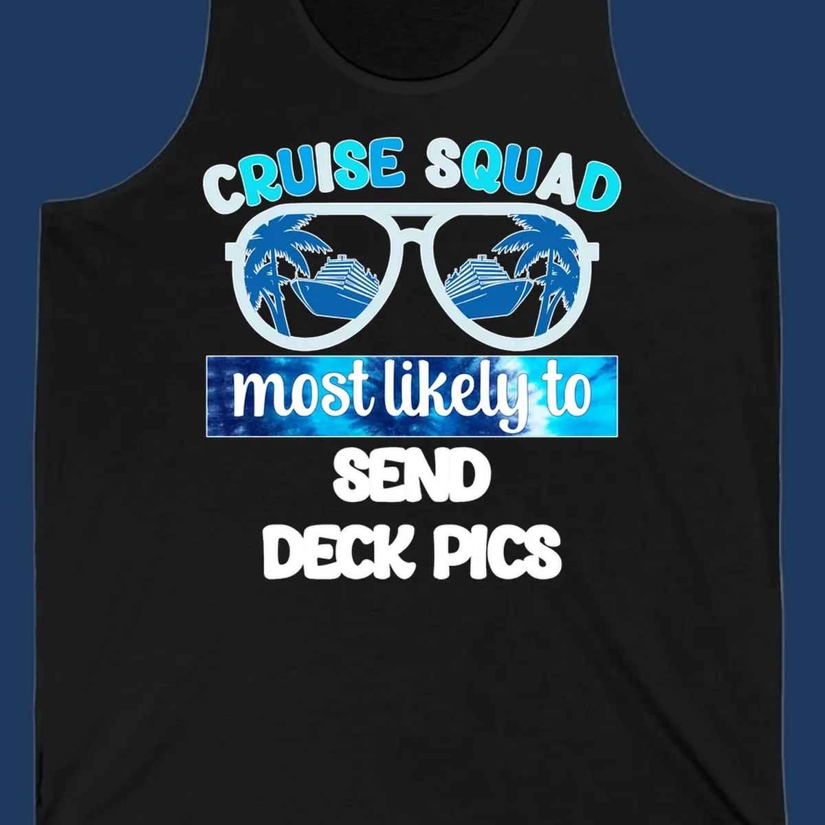 Cruise squad sunglasses with palm trees and ship reflections, text reads 'most likely to send deck pics'