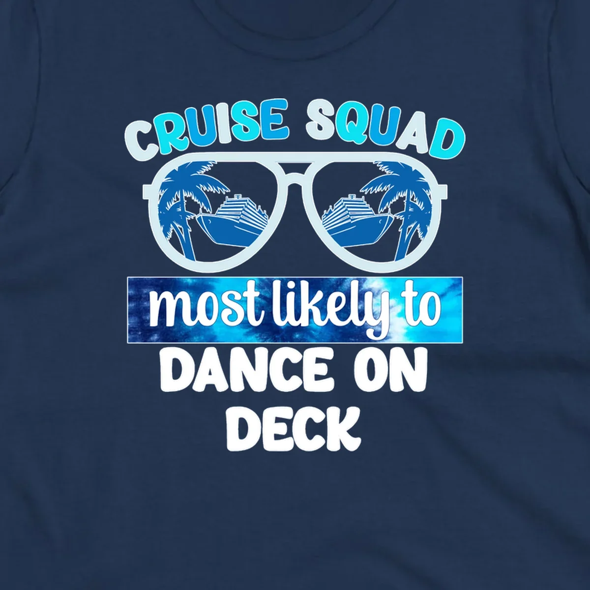 Sunglasses with cruise ship and palm tree reflections, text reads 'Cruise Squad most likely to Dance on Deck'