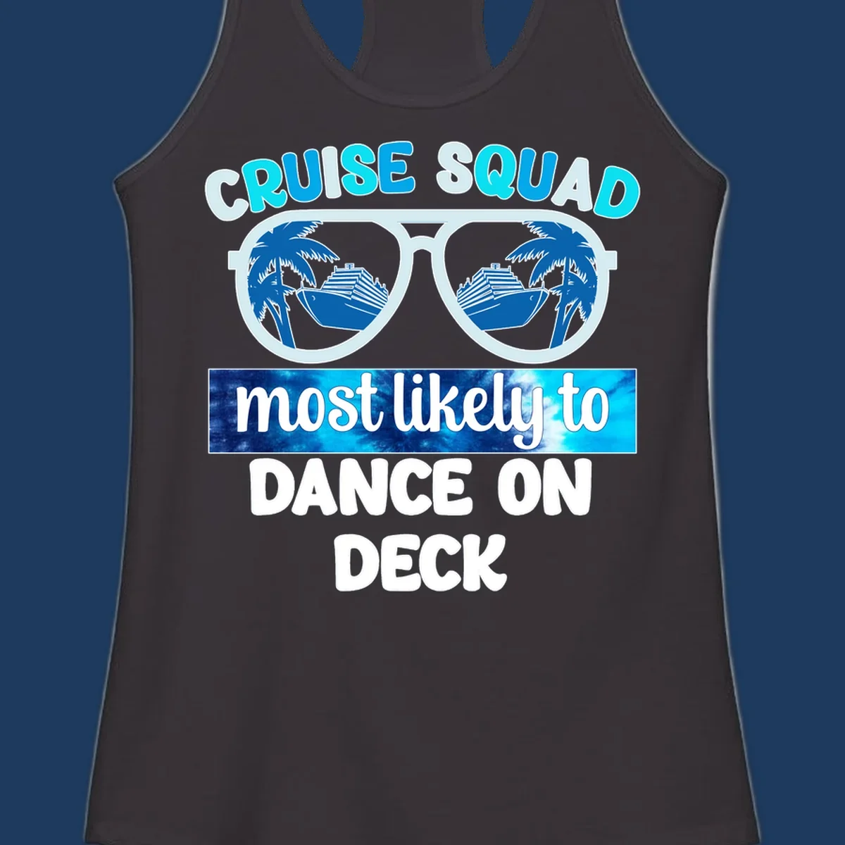 Sunglasses with cruise ship and palm tree reflections, text reads 'Cruise Squad most likely to Dance on Deck'