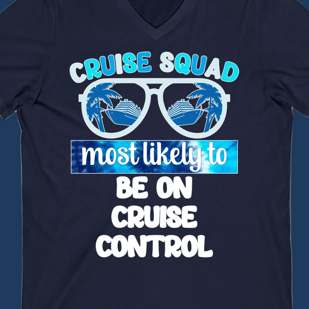 Cruise squad sunglasses design with palm trees and cruise ship reflections, 'most likely to be on cruise control' text