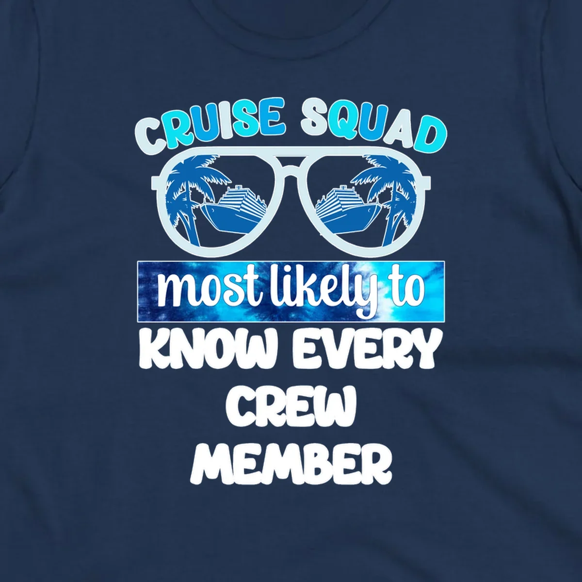 Sunglasses with cruise ship and palm tree reflections, 'Cruise Squad most likely to know every crew member' text design