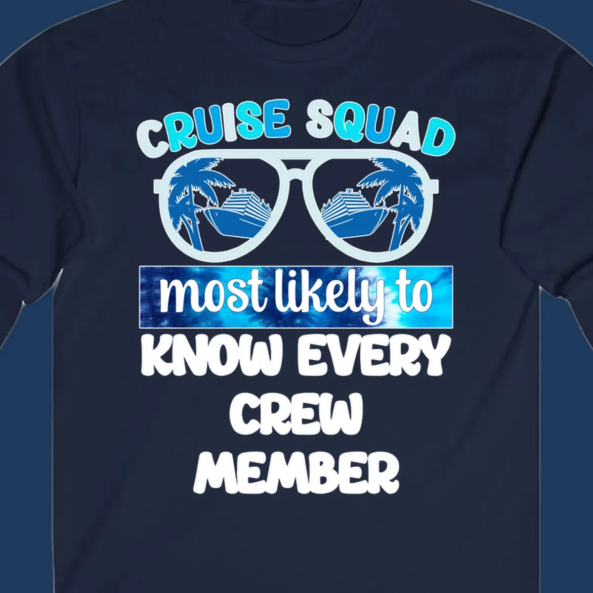 Sunglasses with cruise ship and palm tree reflections, 'Cruise Squad most likely to know every crew member' text design