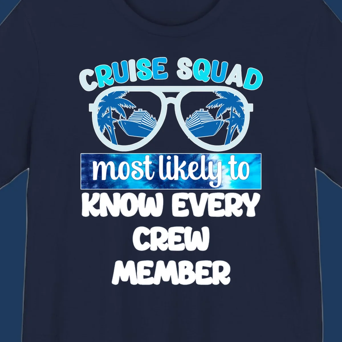 Sunglasses with cruise ship and palm tree reflections, 'Cruise Squad most likely to know every crew member' text design