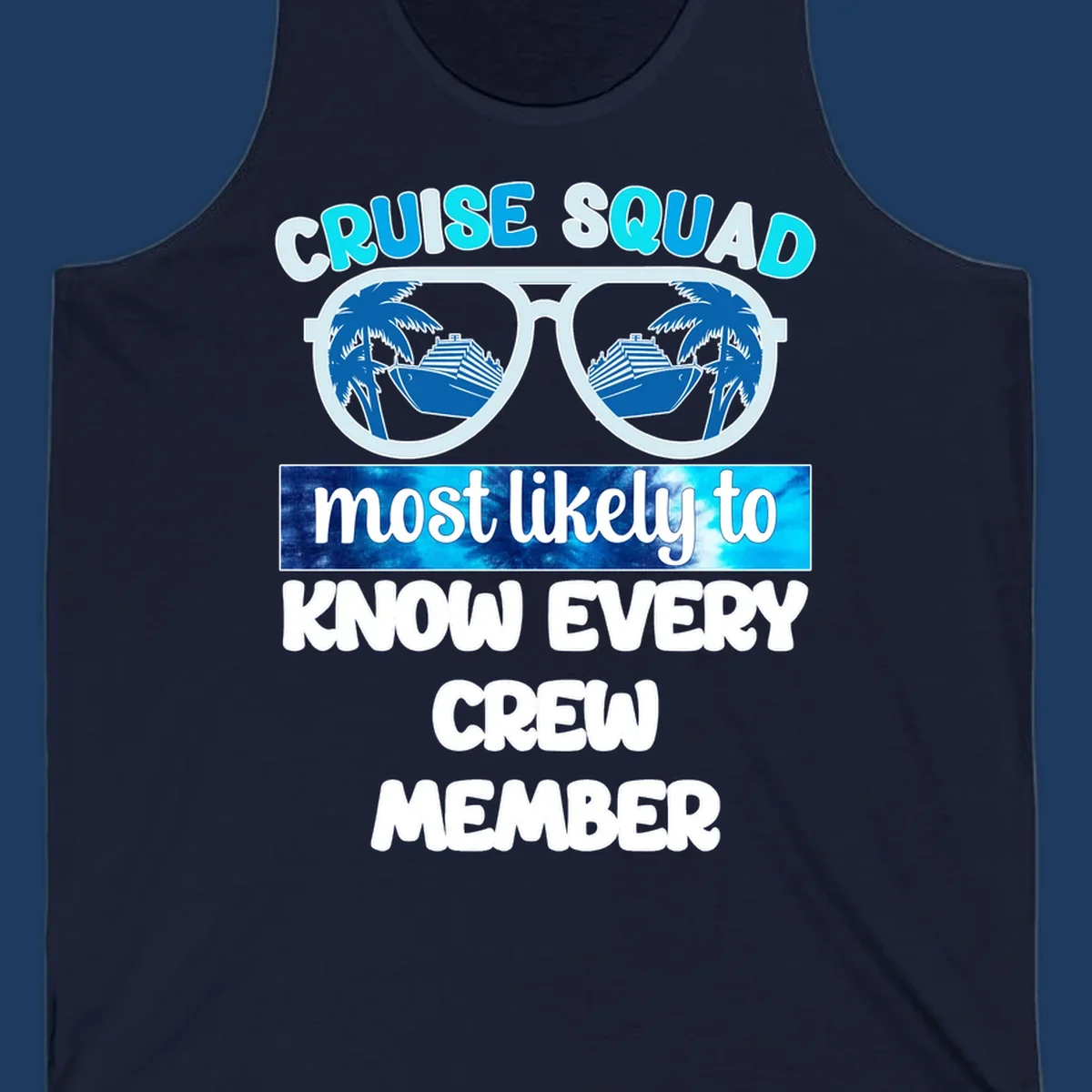 Sunglasses with cruise ship and palm tree reflections, 'Cruise Squad most likely to know every crew member' text design