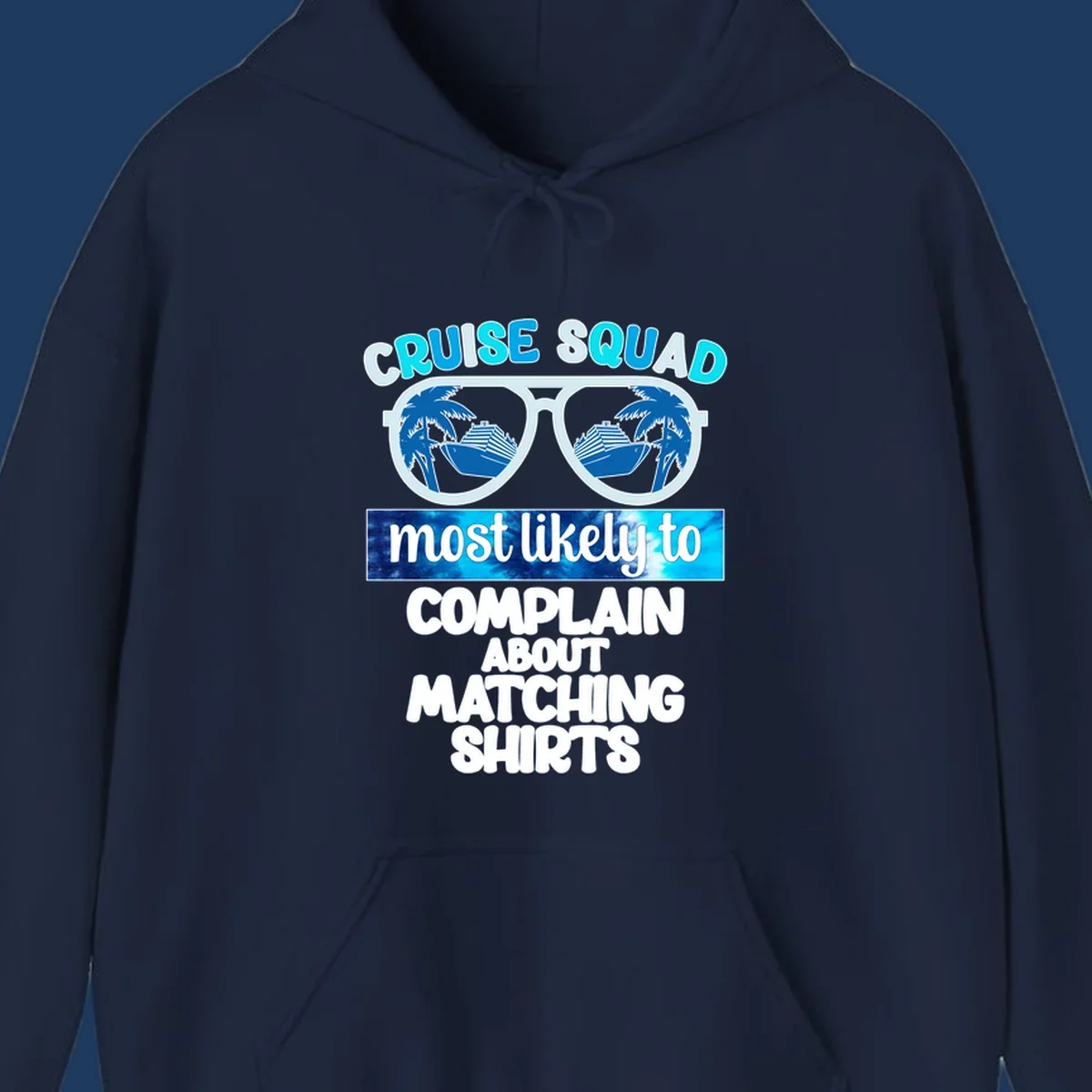 Cruise squad matching shirts design with sunglasses showing cruise ships and palm trees, humorous text about complaining