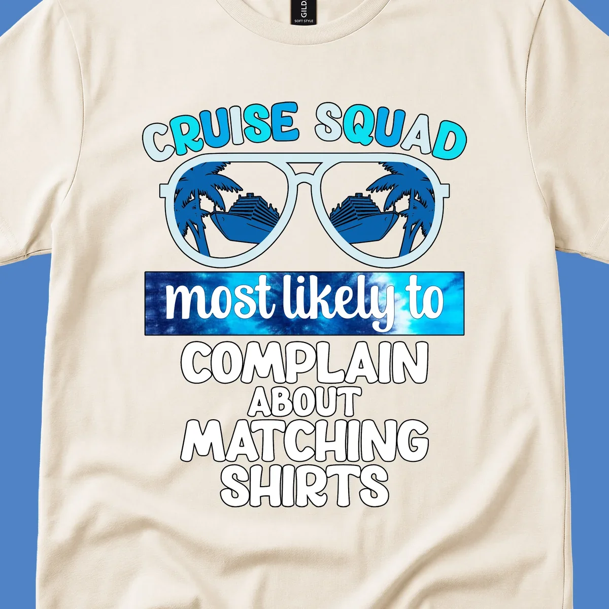 Cruise squad matching shirts design with sunglasses showing cruise ships and palm trees, humorous text about complaining