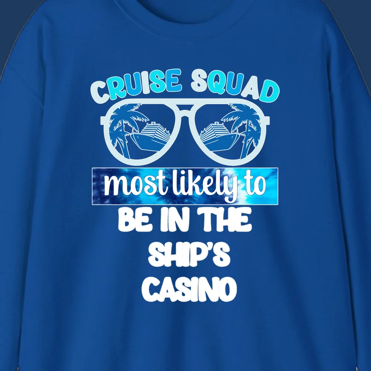 Sunglasses with cruise ship and palm tree reflections, 'Cruise Squad most likely to be in the ship's casino' text design