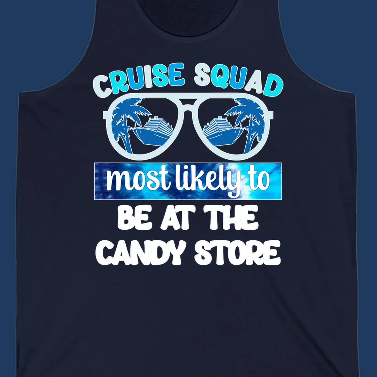 Cruise squad sunglasses design with palm trees and ship reflected in lenses, text reads 'most likely to be at the candy store'