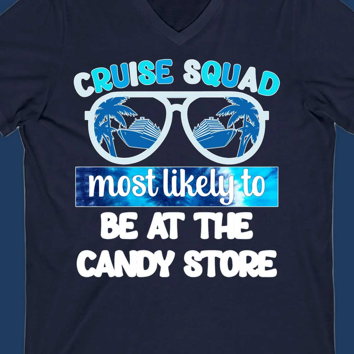 Cruise squad sunglasses design with palm trees and ship reflected in lenses, text reads 'most likely to be at the candy store'