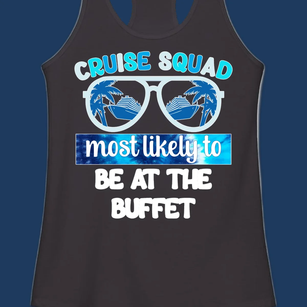 Cruise squad buffet design with oversized sunglasses reflecting palm trees and ship, text reads most likely to be at the buffet