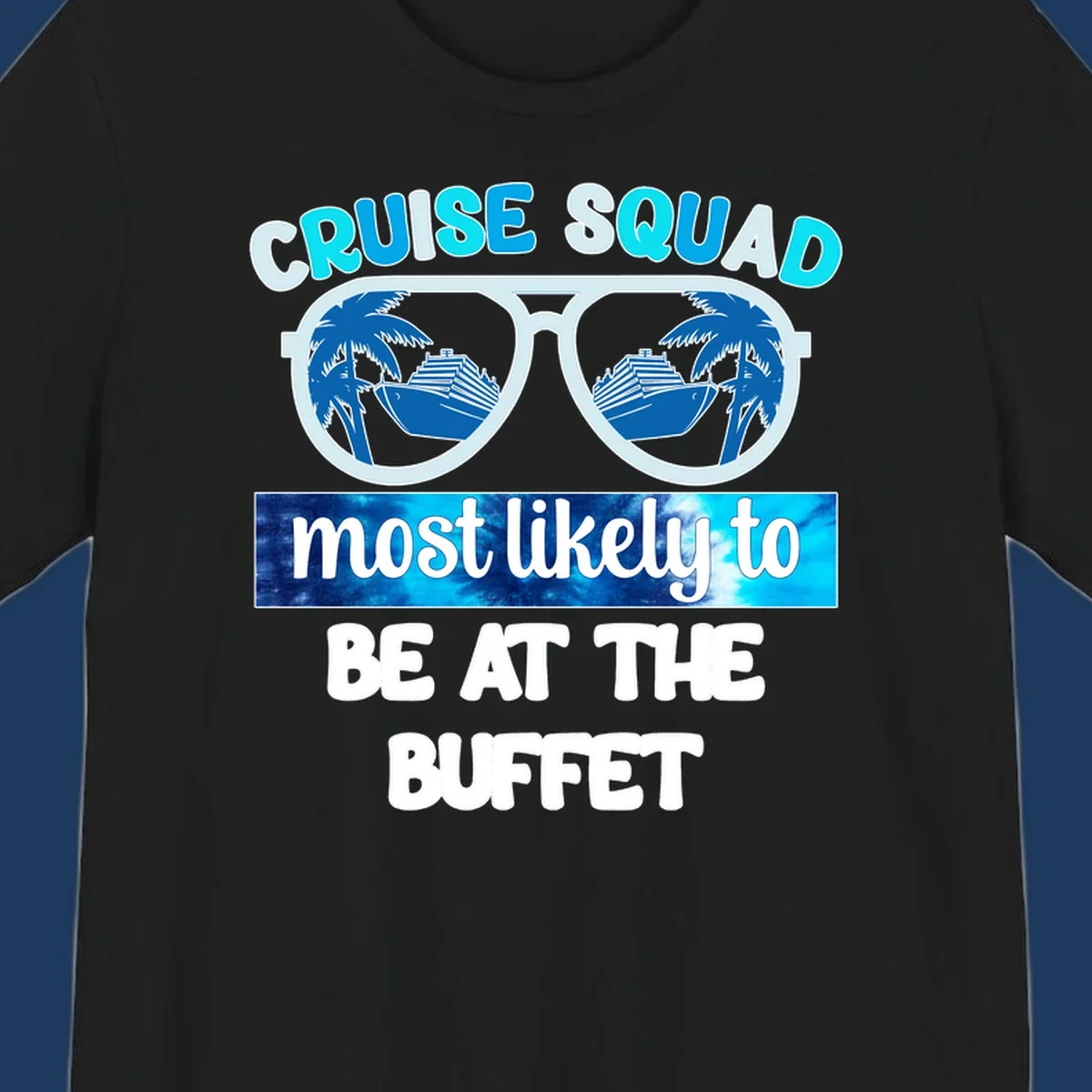 Cruise squad buffet design with oversized sunglasses reflecting palm trees and ship, text reads most likely to be at the buffet