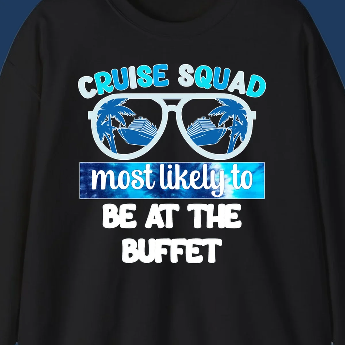 Cruise squad buffet design with oversized sunglasses reflecting palm trees and ship, text reads most likely to be at the buffet