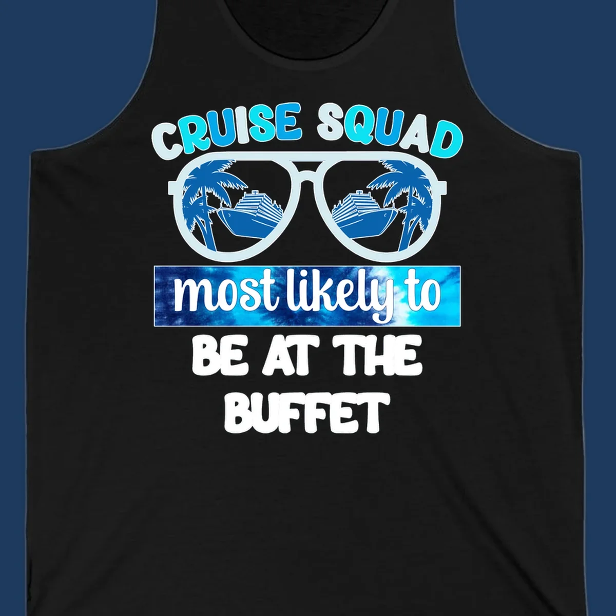 Cruise squad buffet design with oversized sunglasses reflecting palm trees and ship, text reads most likely to be at the buffet