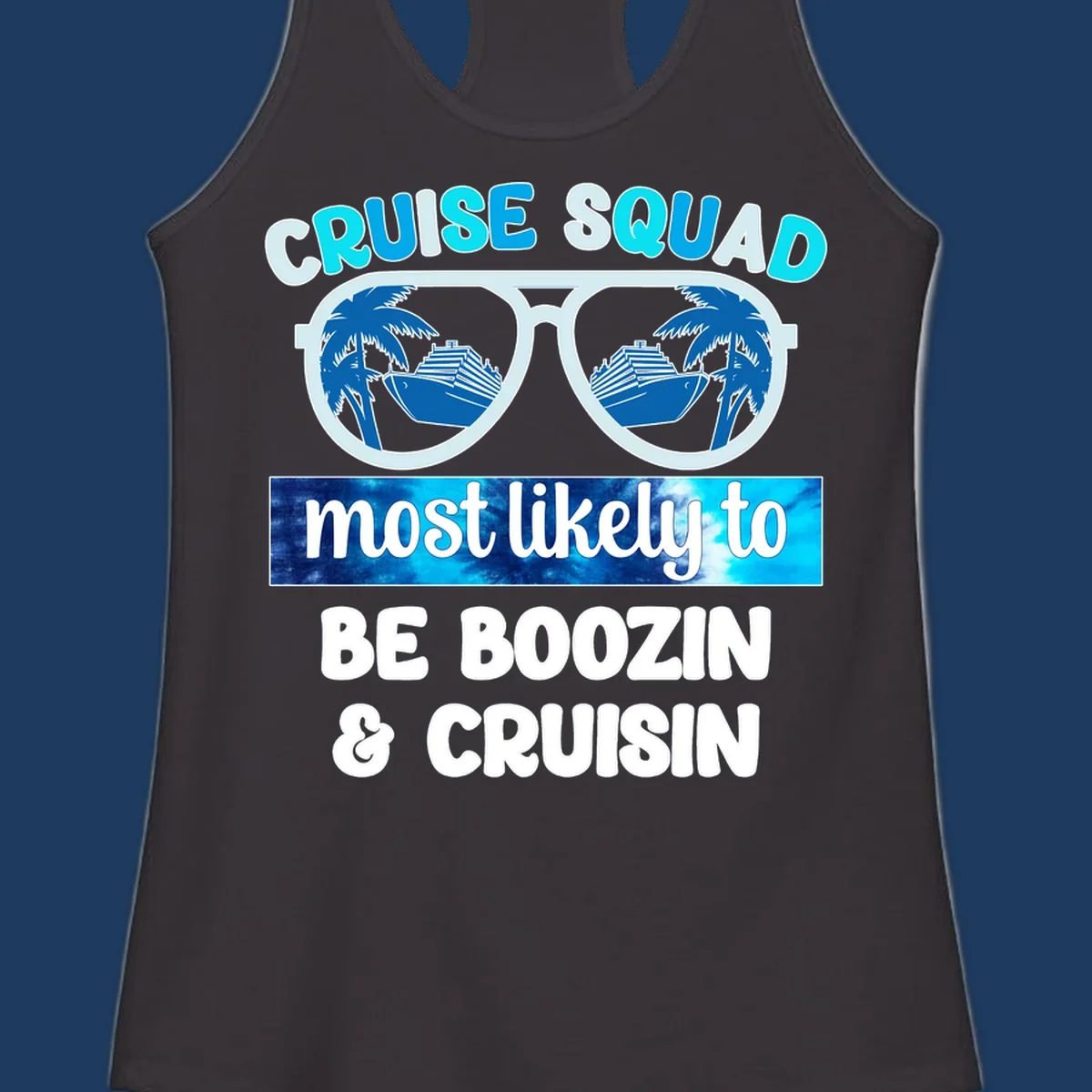 Cruise squad boozin design with oversized sunglasses reflecting cruise ships and palm trees, bold text proclaiming the group's vacation party plans