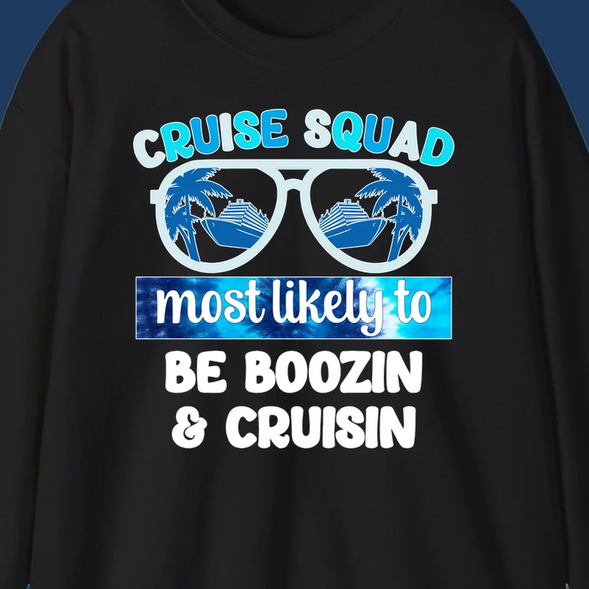 Cruise squad boozin design with oversized sunglasses reflecting cruise ships and palm trees, bold text proclaiming the group's vacation party plans