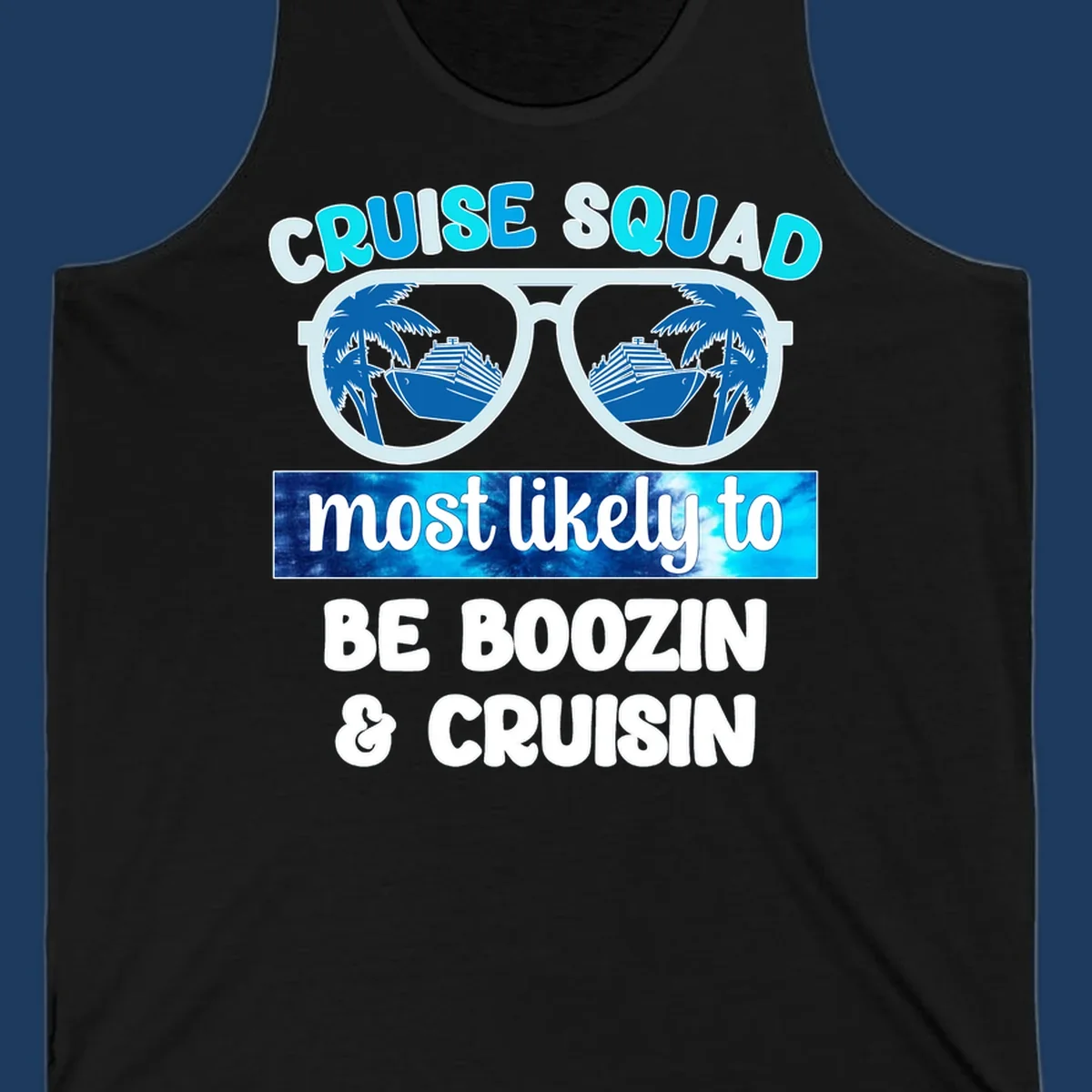 Cruise squad boozin design with oversized sunglasses reflecting cruise ships and palm trees, bold text proclaiming the group's vacation party plans