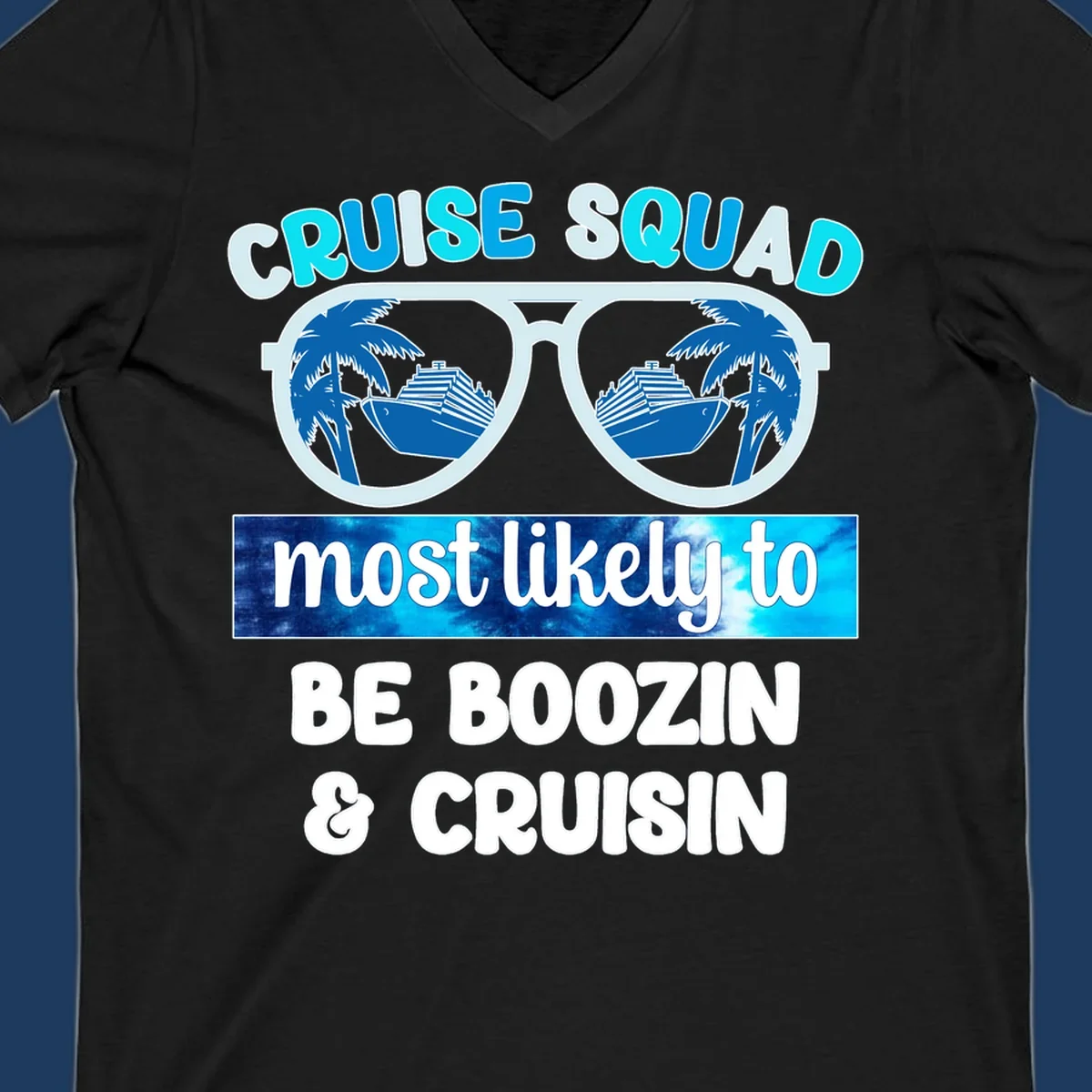 Cruise squad boozin design with oversized sunglasses reflecting cruise ships and palm trees, bold text proclaiming the group's vacation party plans