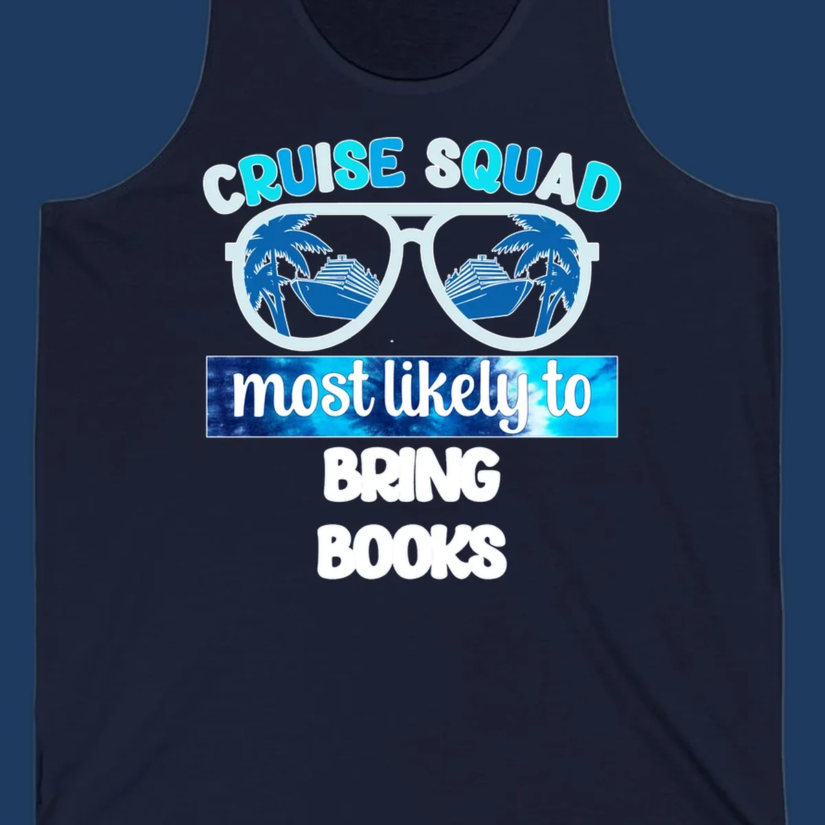 Cruise squad book lover design with sunglasses reflecting palm trees and a cruise ship, text reads most likely to bring books