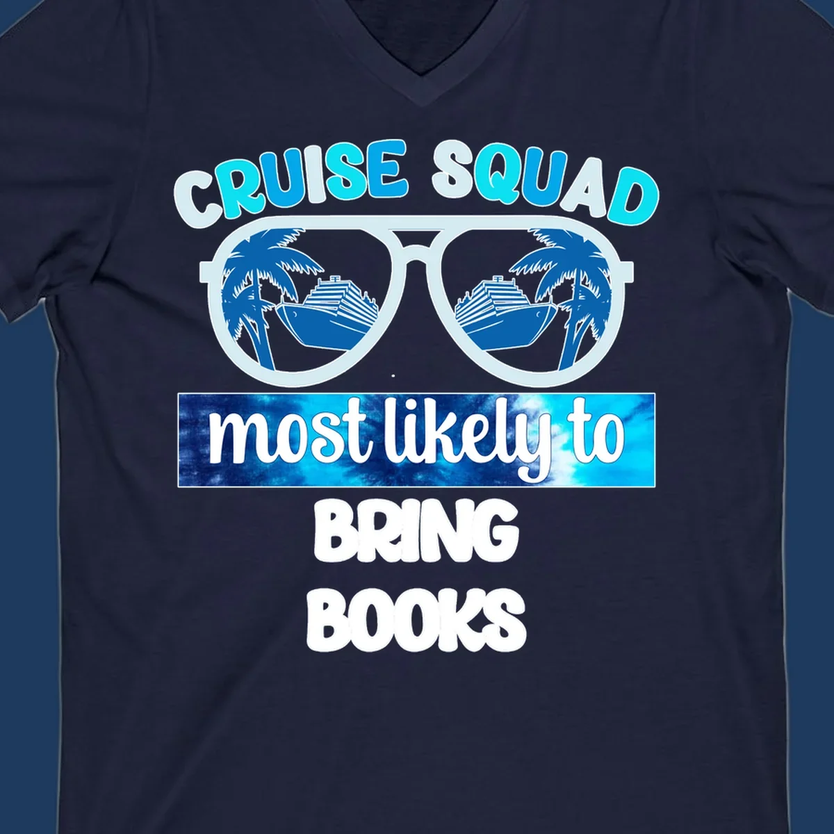 Cruise squad book lover design with sunglasses reflecting palm trees and a cruise ship, text reads most likely to bring books