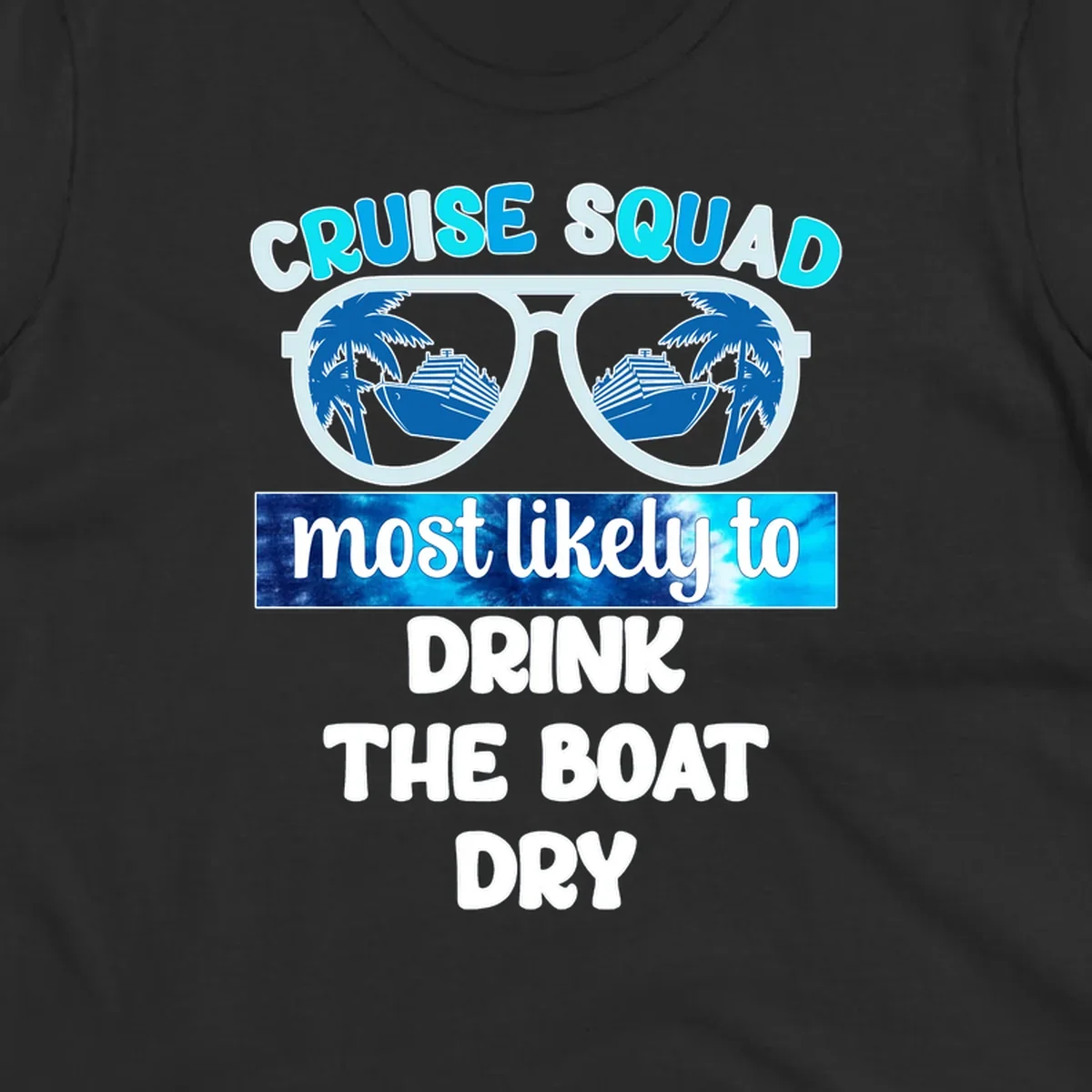 Cruise squad boat dry design with sunglasses containing ship and palm tree reflections, playful vacation text