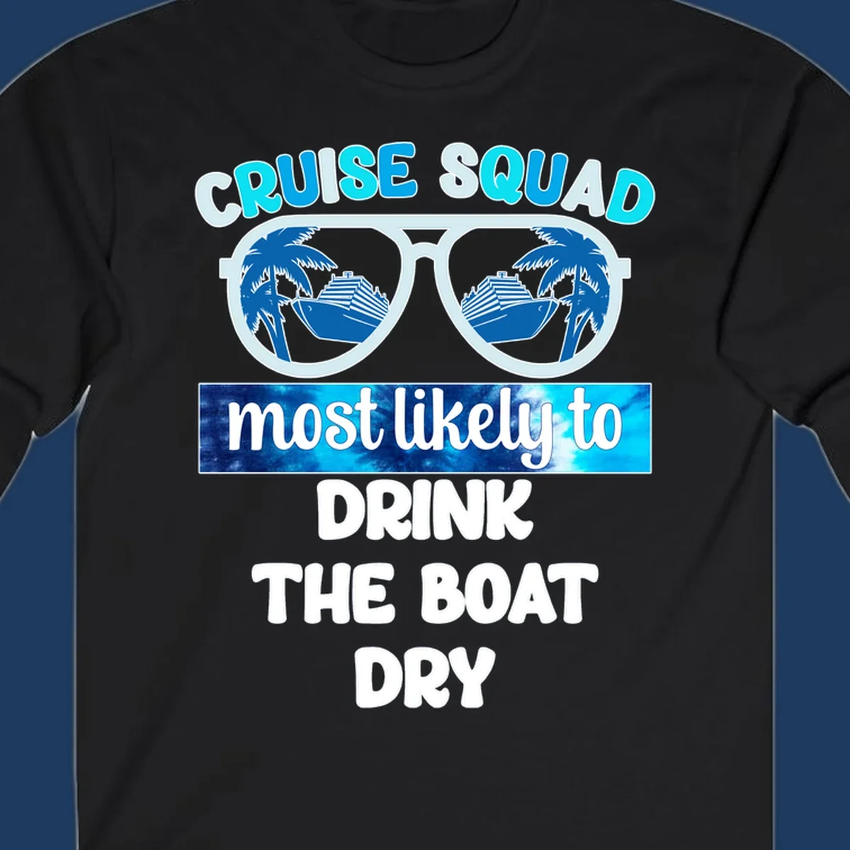 Cruise squad boat dry design with sunglasses containing ship and palm tree reflections, playful vacation text