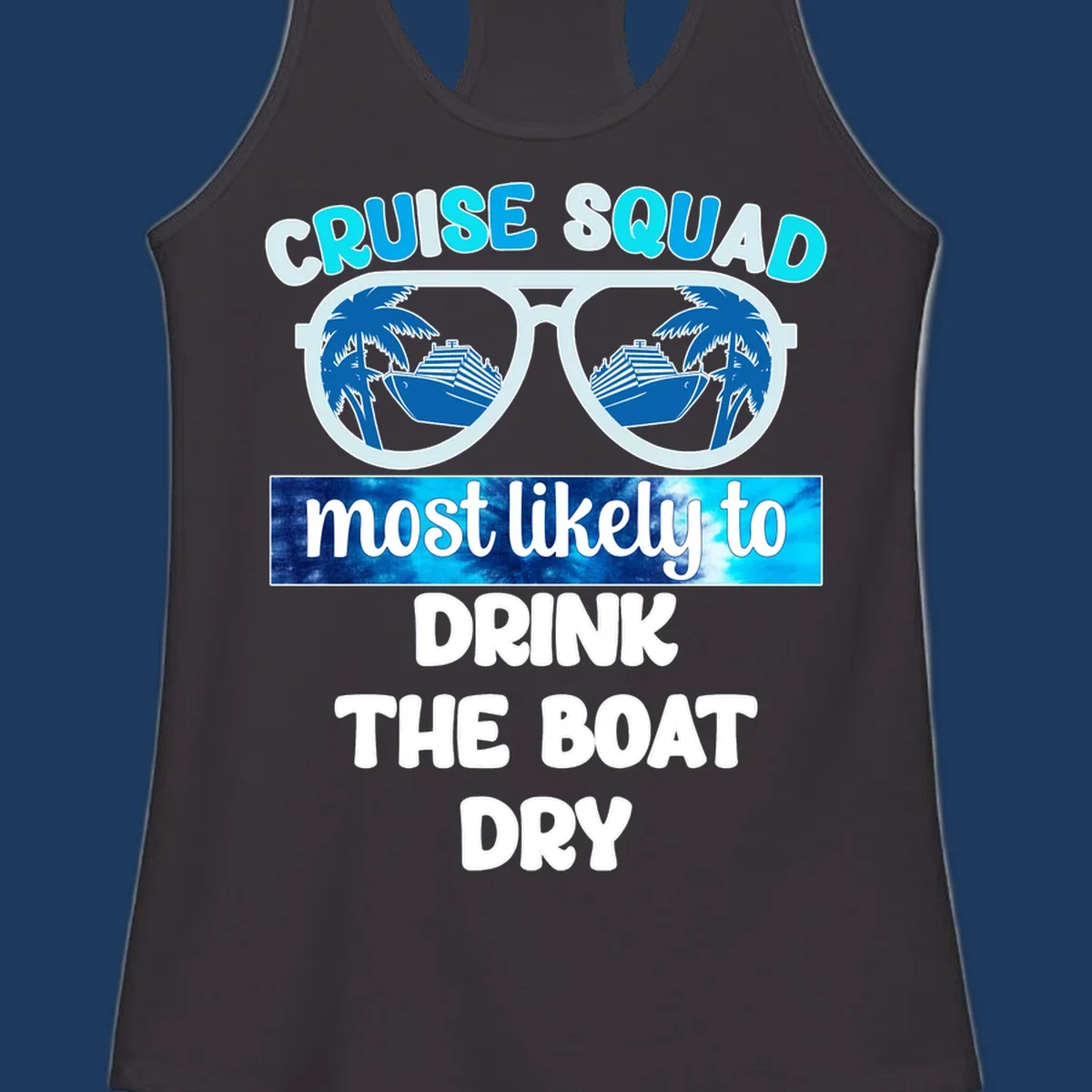 Cruise squad boat dry design with sunglasses containing ship and palm tree reflections, playful vacation text