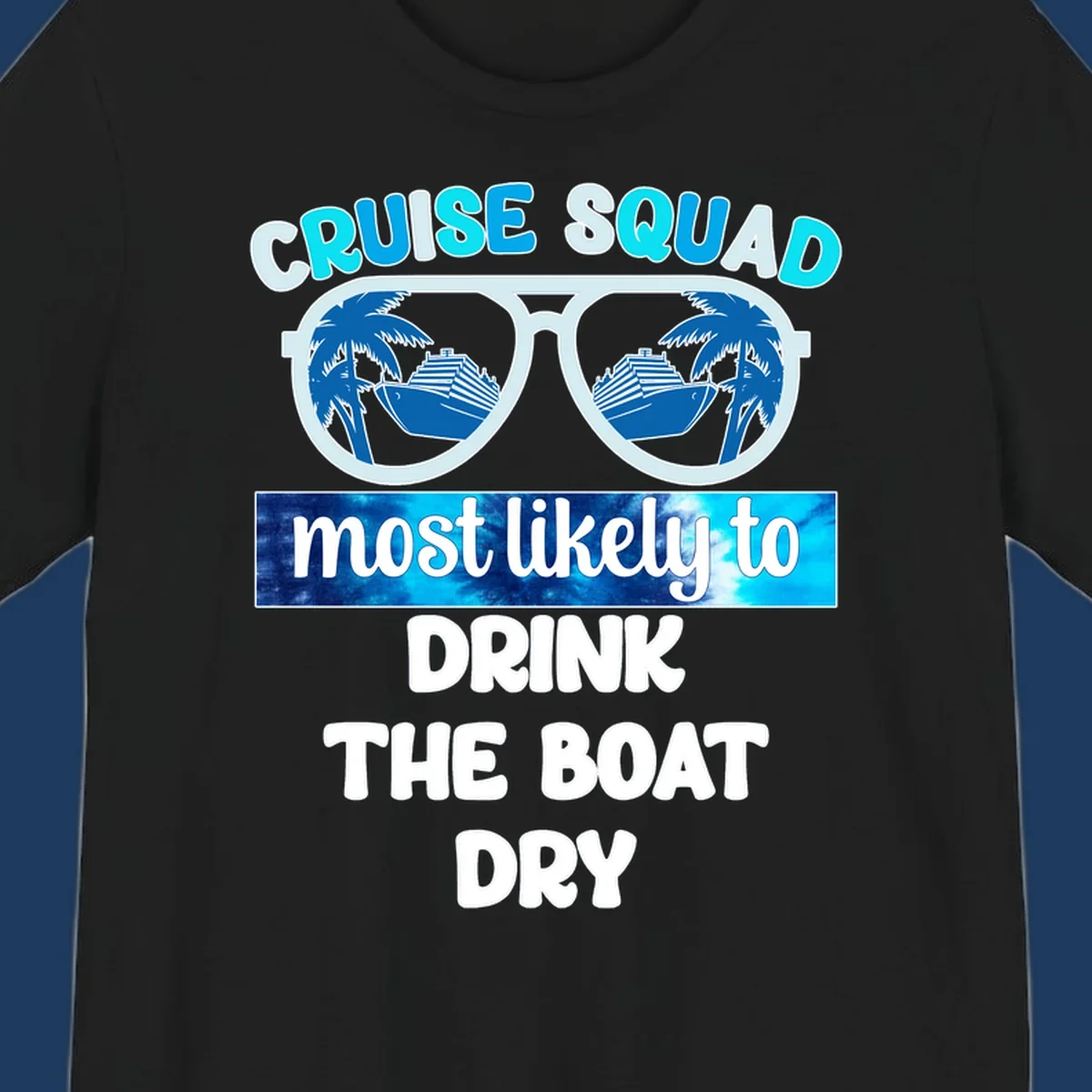 Cruise squad boat dry design with sunglasses containing ship and palm tree reflections, playful vacation text