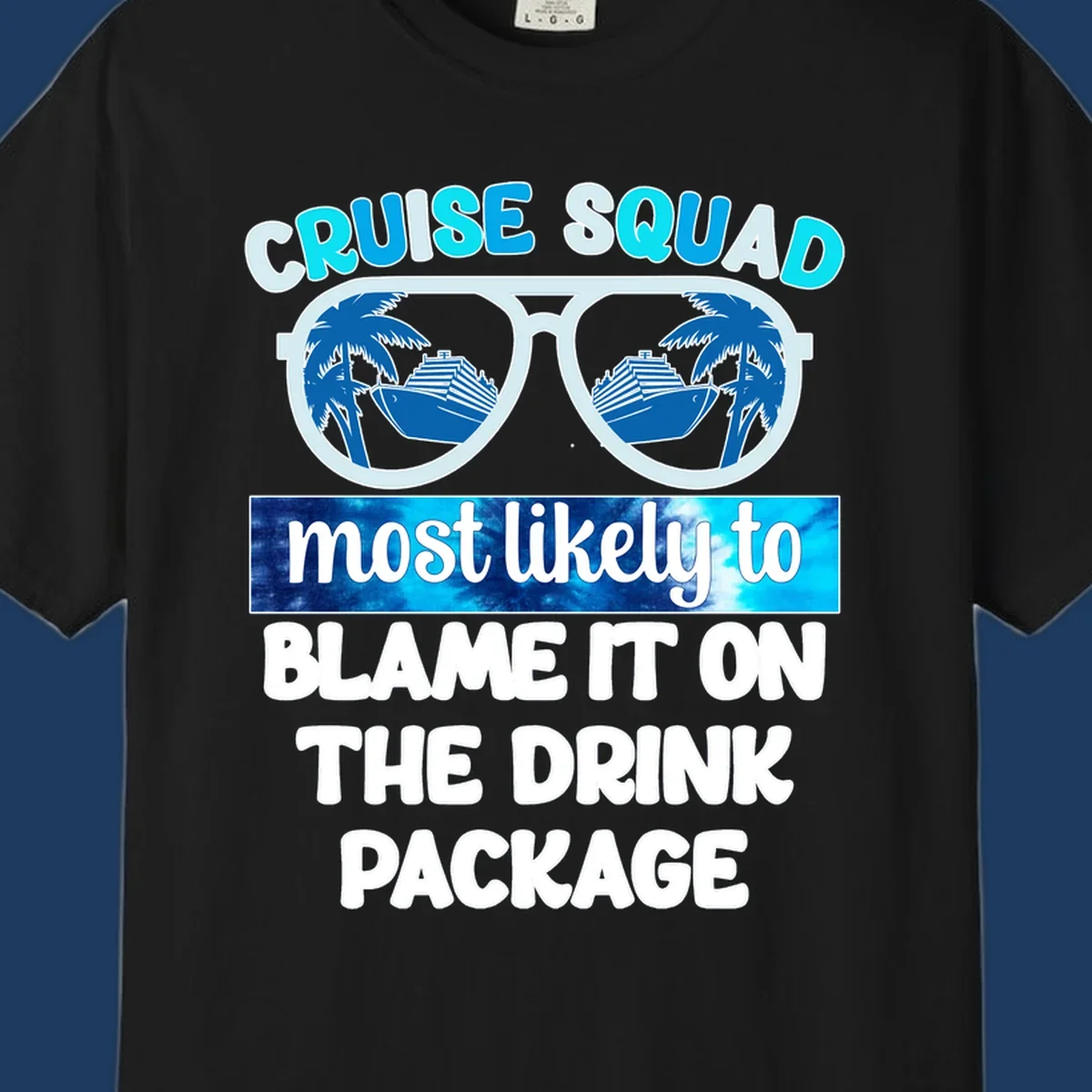 Cruise squad design with sunglasses showing cruise ship and palm tree reflections, text reads 'blame it on the drink package'