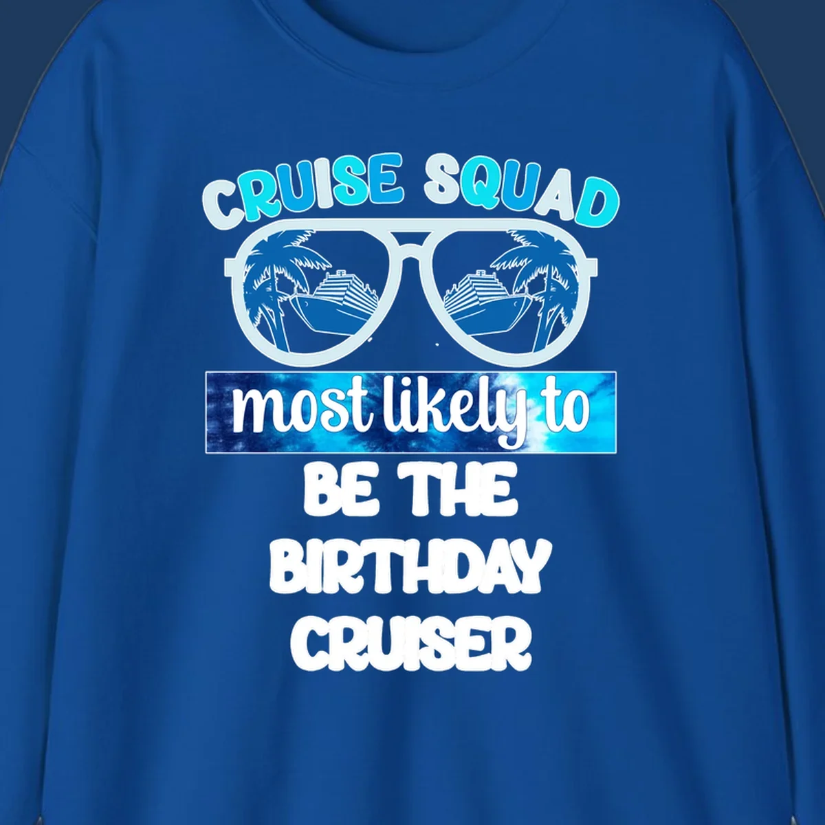 Sunglasses with cruise ships and palm trees inside lenses, text reading Cruise Squad most likely to be the birthday cruiser