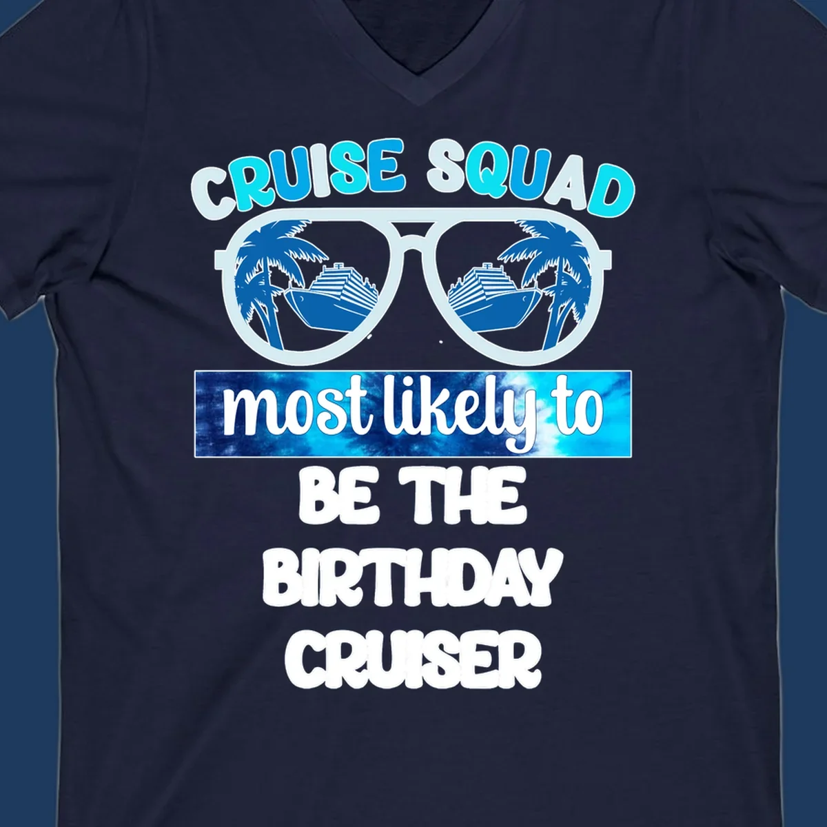 Sunglasses with cruise ships and palm trees inside lenses, text reading Cruise Squad most likely to be the birthday cruiser