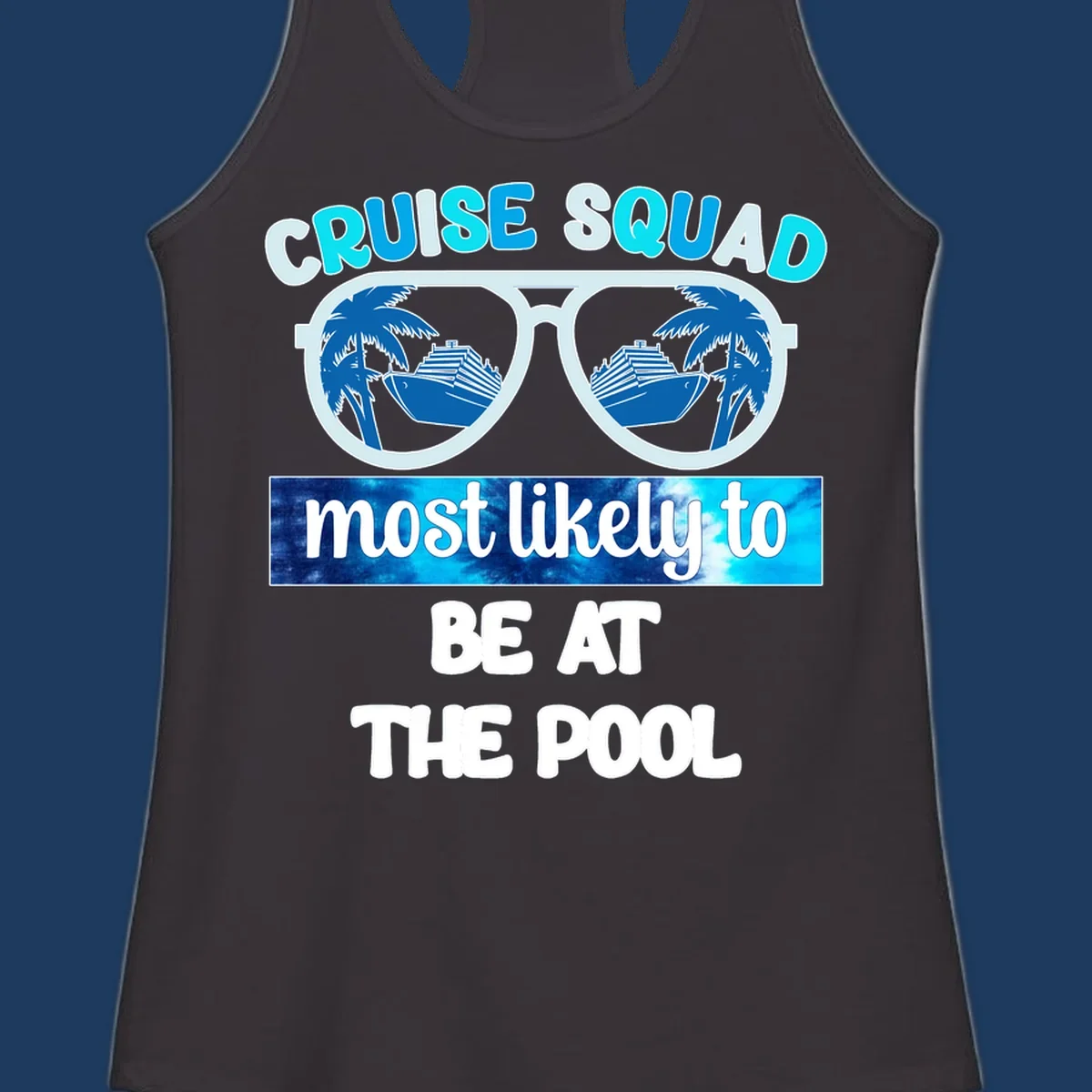 Cruise squad pool party design with oversized sunglasses reflecting palm trees and a cruise ship, with text reading cruise squad most likely to be at the pool
