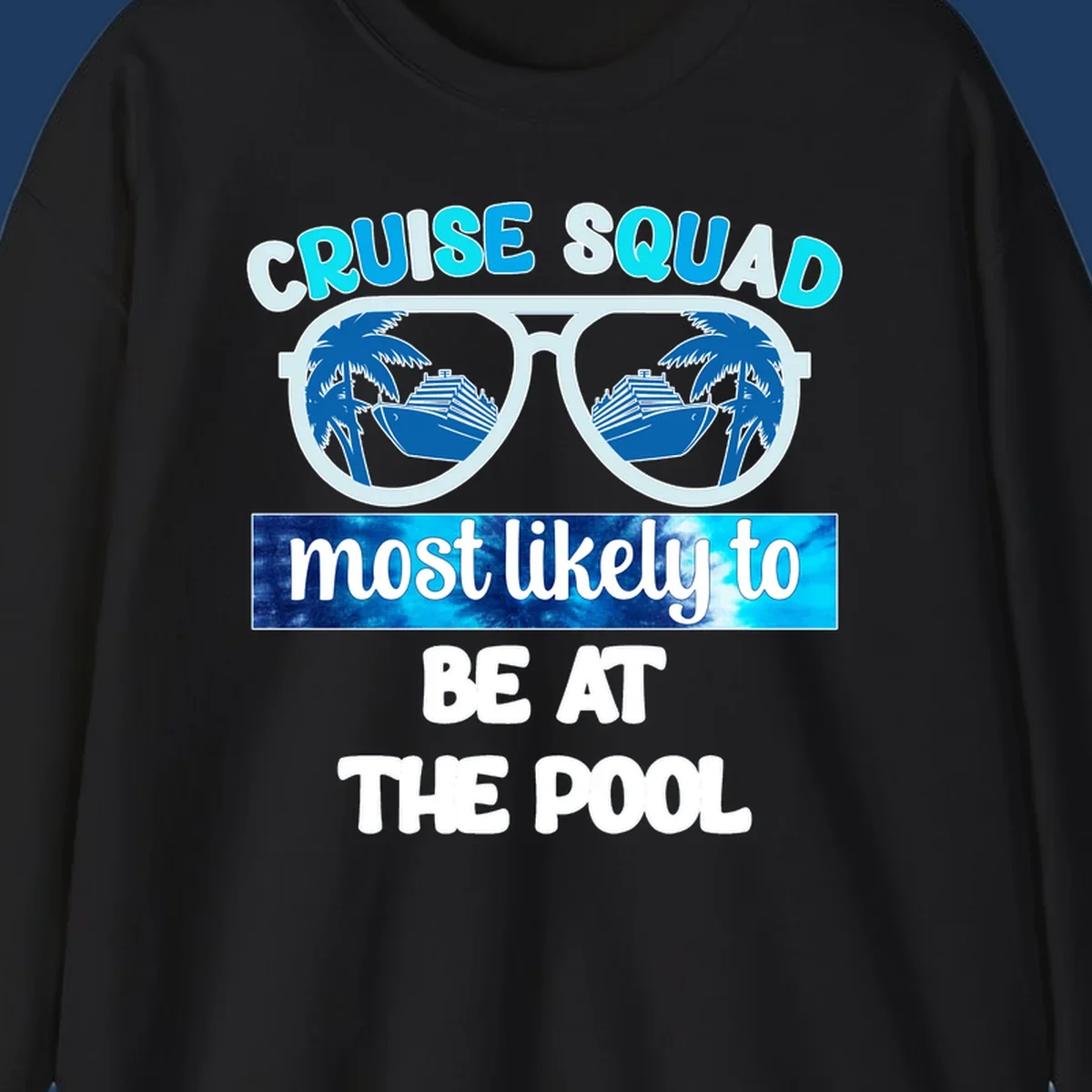 Cruise squad pool party design with oversized sunglasses reflecting palm trees and a cruise ship, with text reading cruise squad most likely to be at the pool