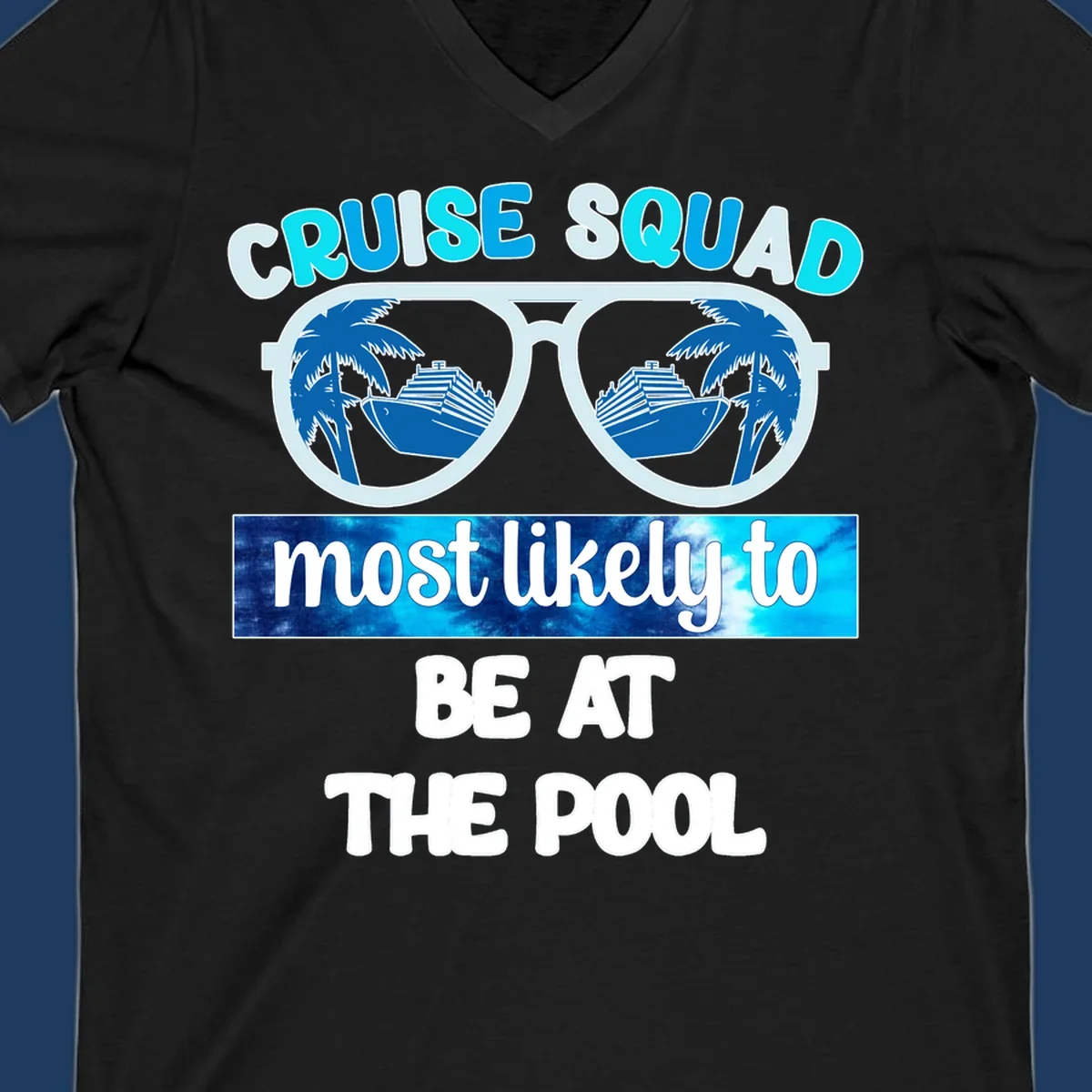 Cruise squad pool party design with oversized sunglasses reflecting palm trees and a cruise ship, with text reading cruise squad most likely to be at the pool