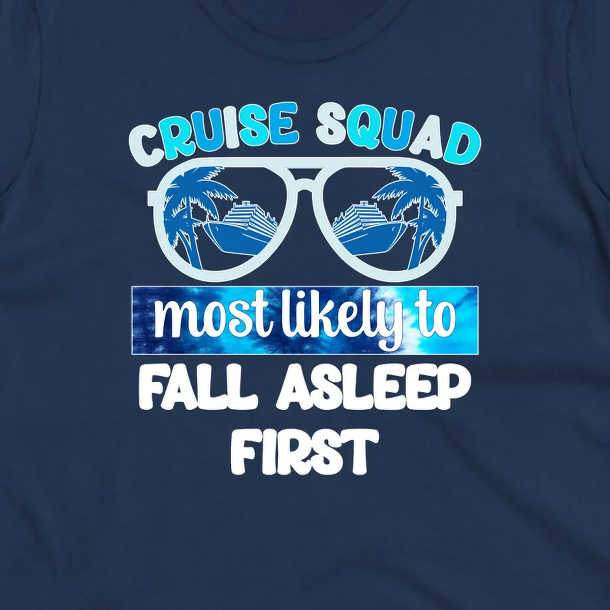 Oversized sunglasses with cruise ship and palm tree reflections, text reads 'Cruise Squad Most Likely To Fall Asleep First'