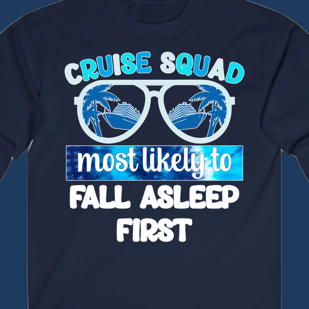 Oversized sunglasses with cruise ship and palm tree reflections, text reads 'Cruise Squad Most Likely To Fall Asleep First'