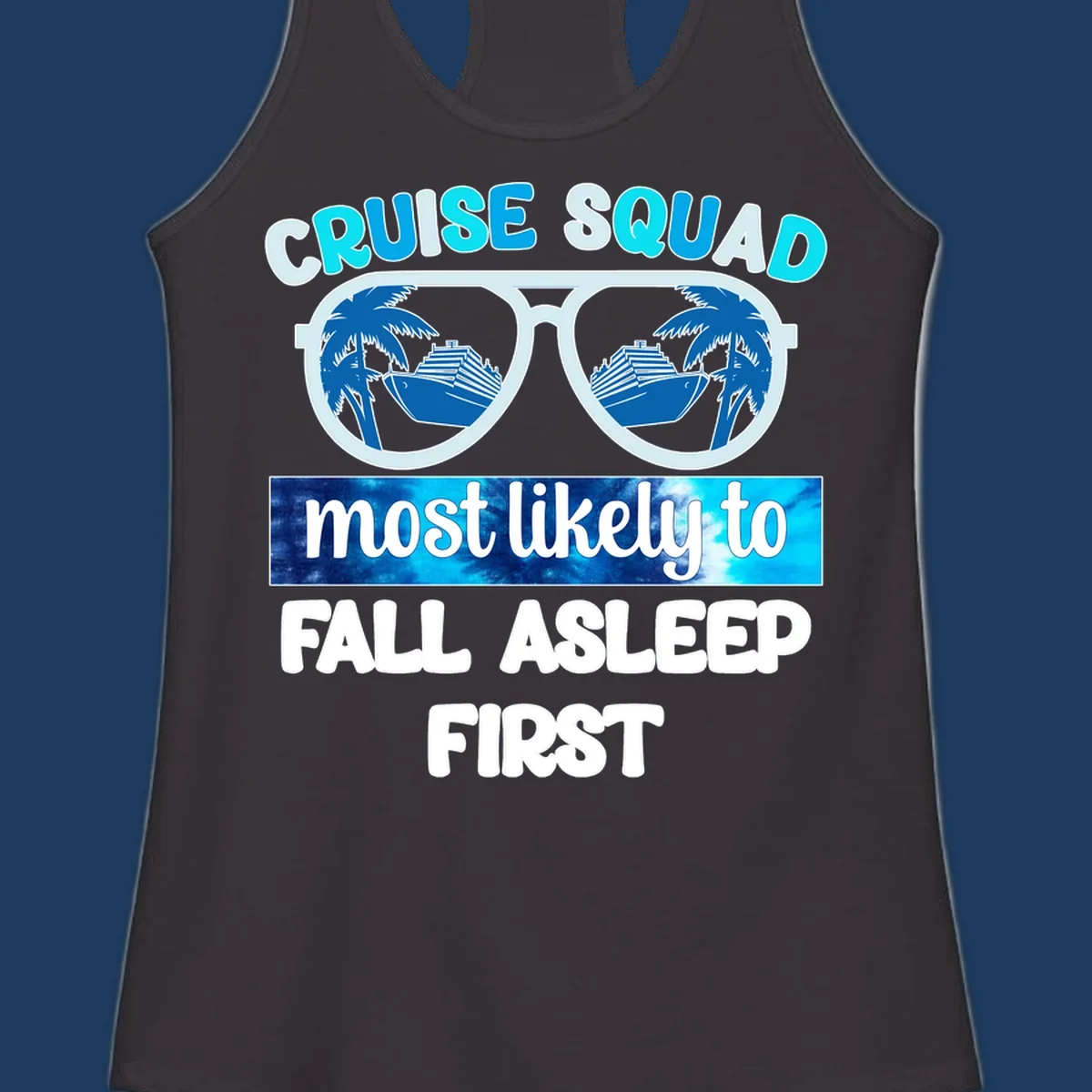 Oversized sunglasses with cruise ship and palm tree reflections, text reads 'Cruise Squad Most Likely To Fall Asleep First'