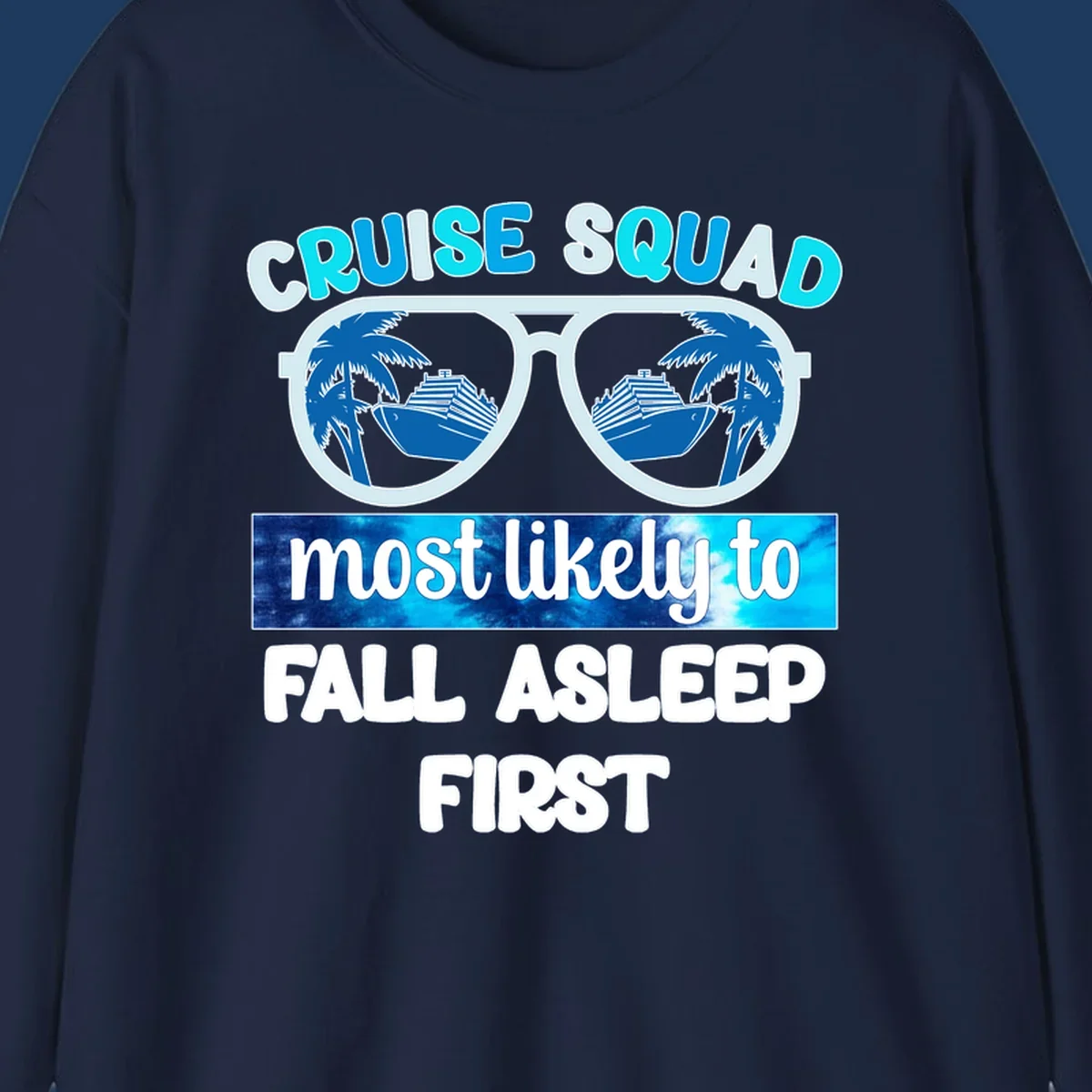 Oversized sunglasses with cruise ship and palm tree reflections, text reads 'Cruise Squad Most Likely To Fall Asleep First'