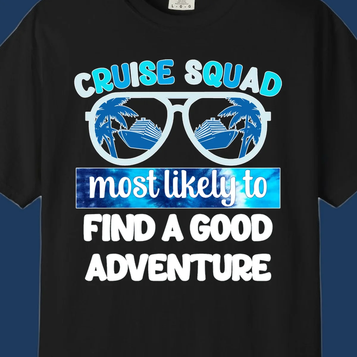 Cruise squad adventure design with oversized sunglasses reflecting ships and palm trees, text reads 'most likely to find a good adventure'