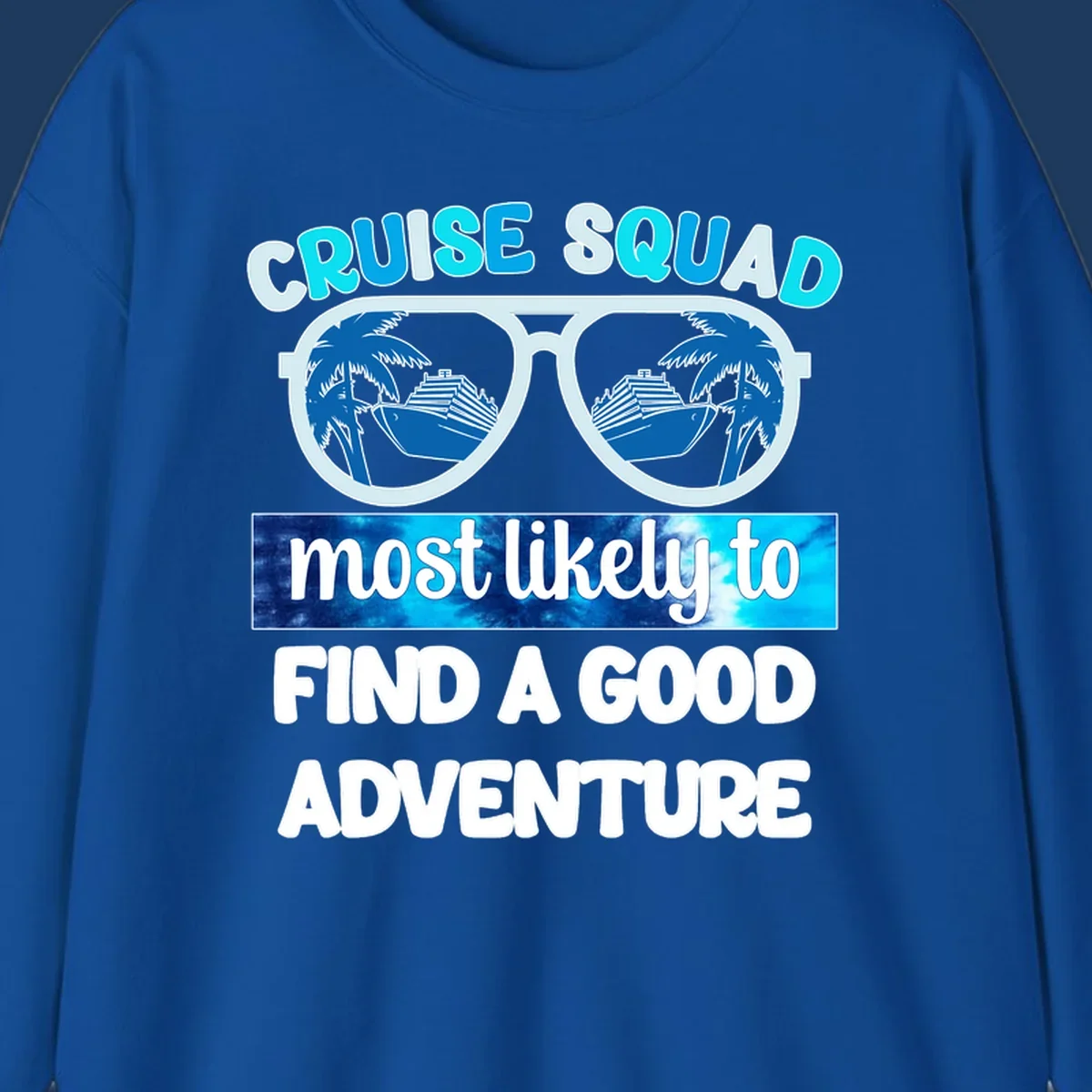 Cruise squad adventure design with oversized sunglasses reflecting ships and palm trees, text reads 'most likely to find a good adventure'