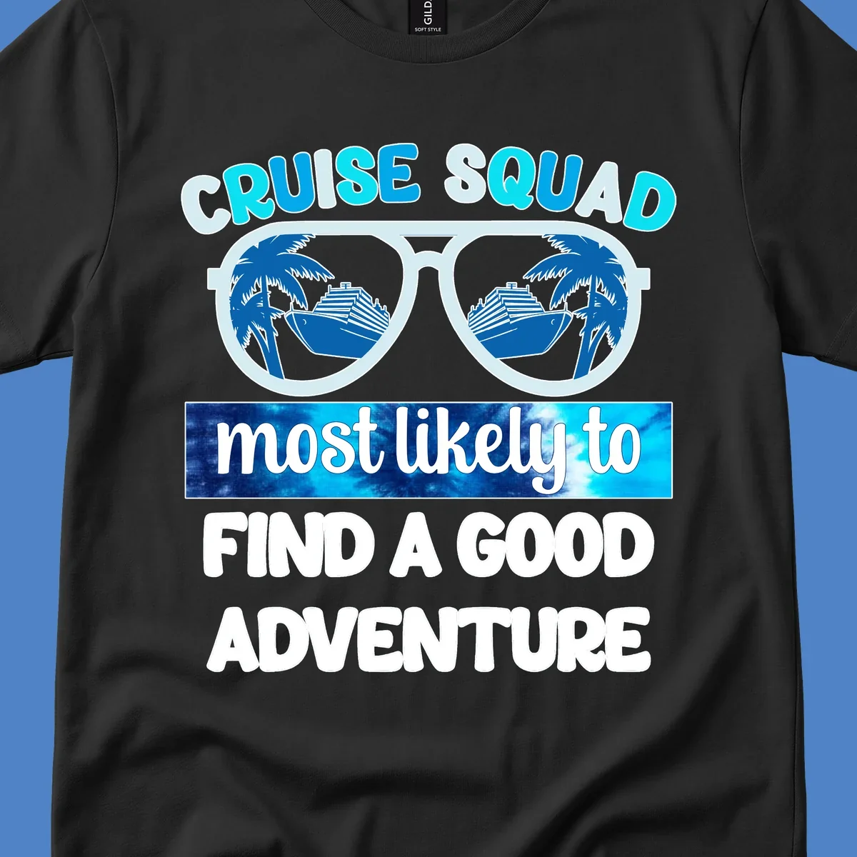 Cruise squad adventure design with oversized sunglasses reflecting ships and palm trees, text reads 'most likely to find a good adventure'