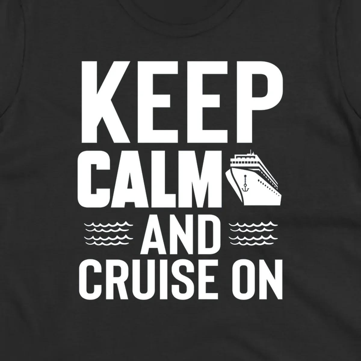 Keep calm and cruise on design with cruise ship, anchor, and ocean waves on gray background