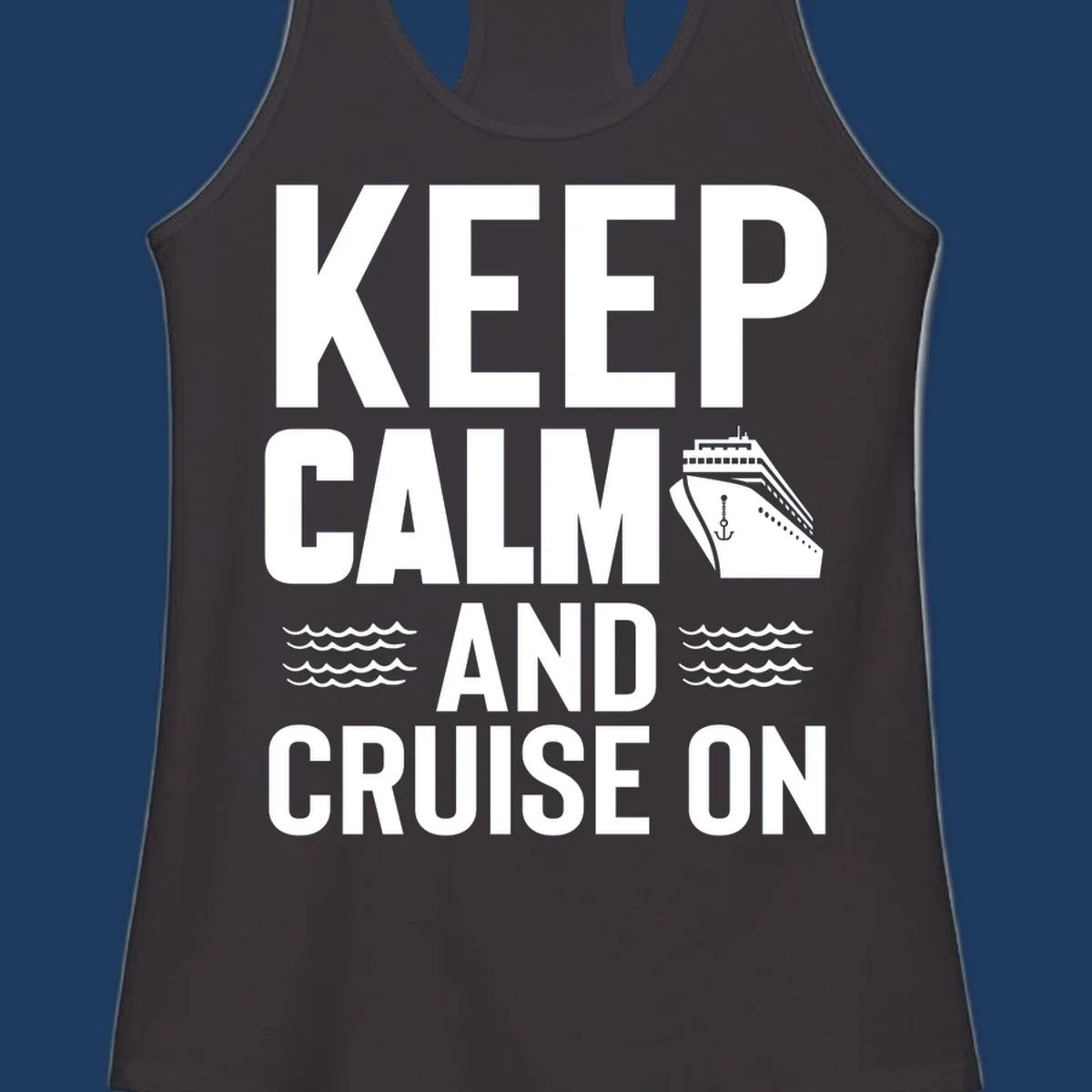 Keep calm and cruise on design with cruise ship, anchor, and ocean waves on gray background