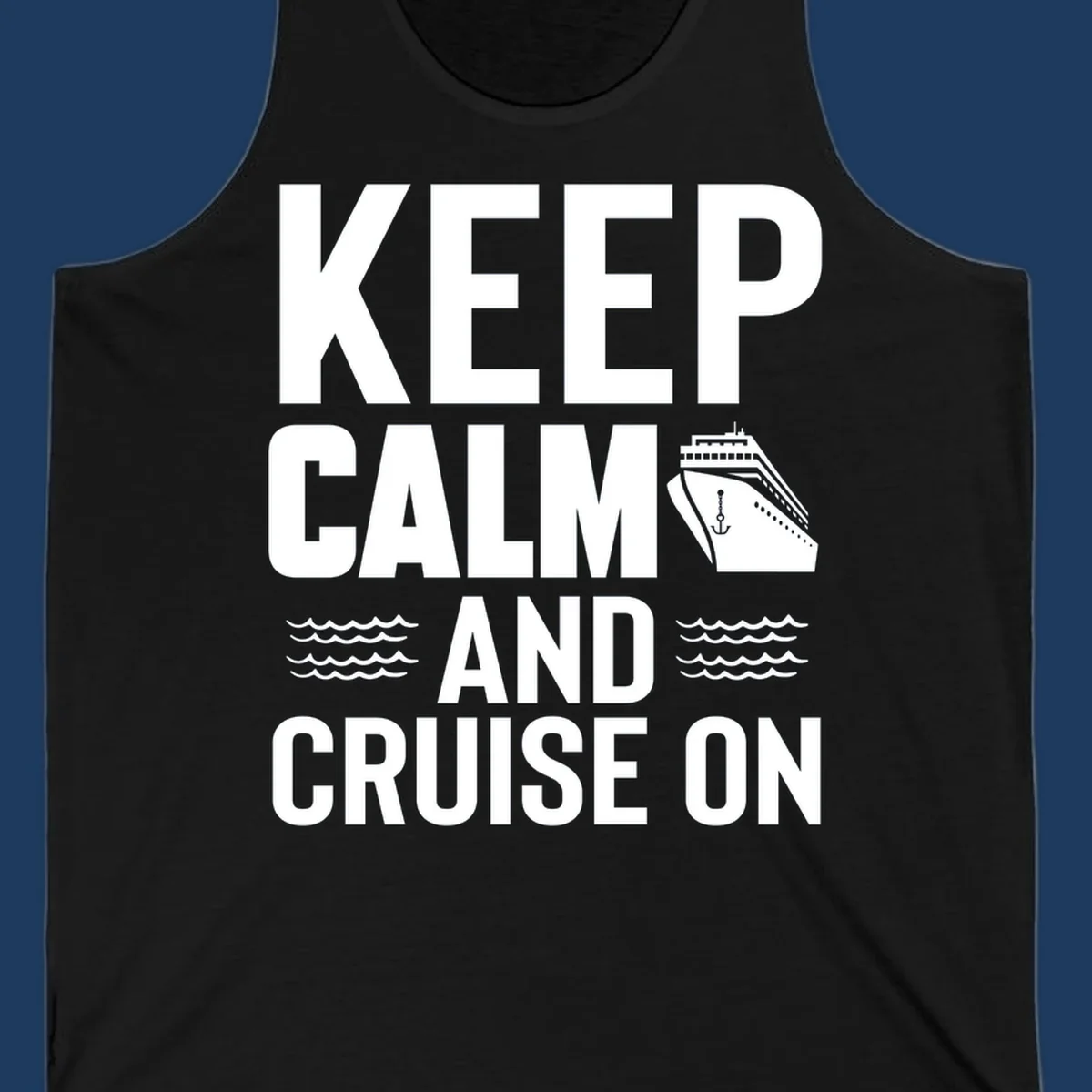 Keep calm and cruise on design with cruise ship, anchor, and ocean waves on gray background